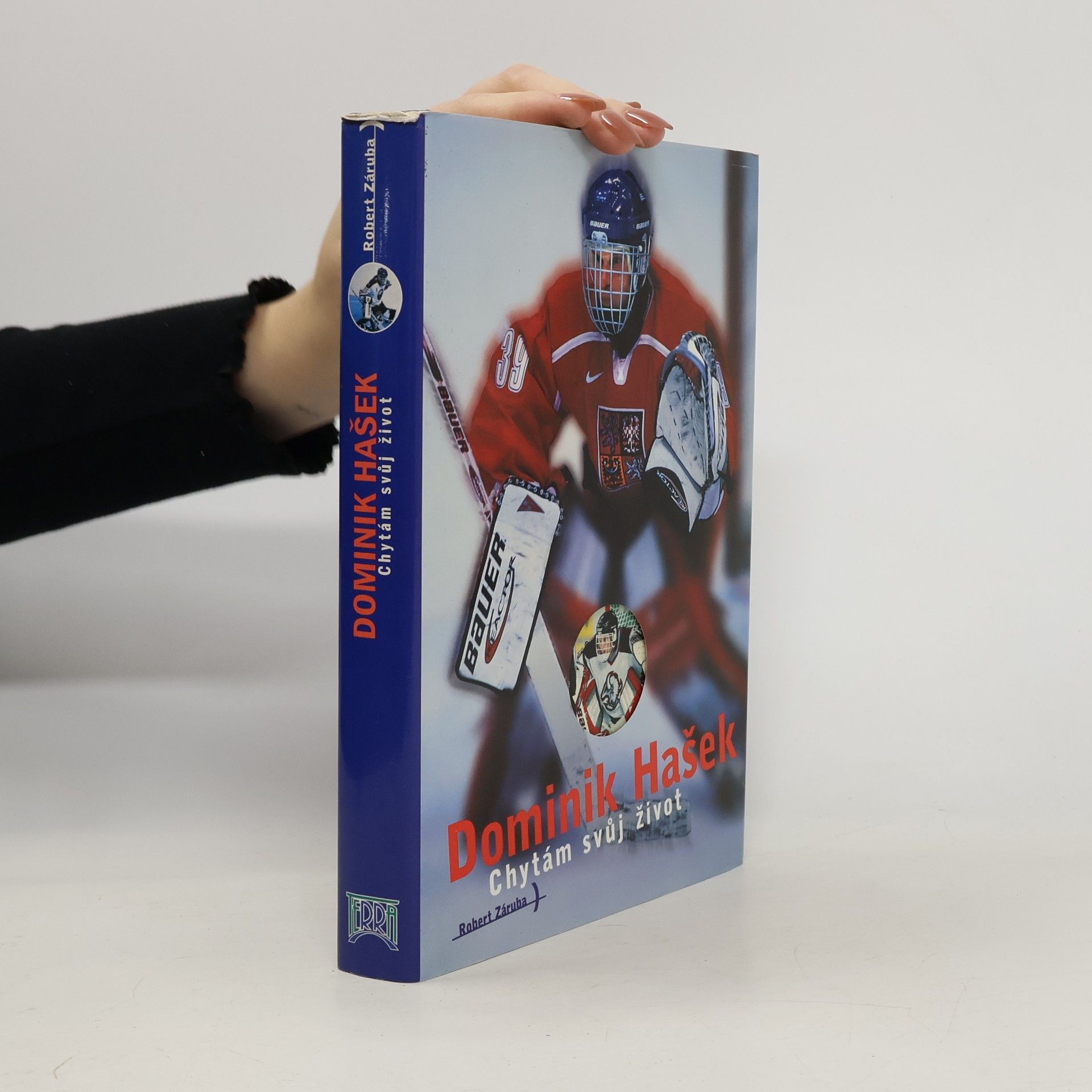 Robert Záruba Dominik Hašek. Chytám svůj život
