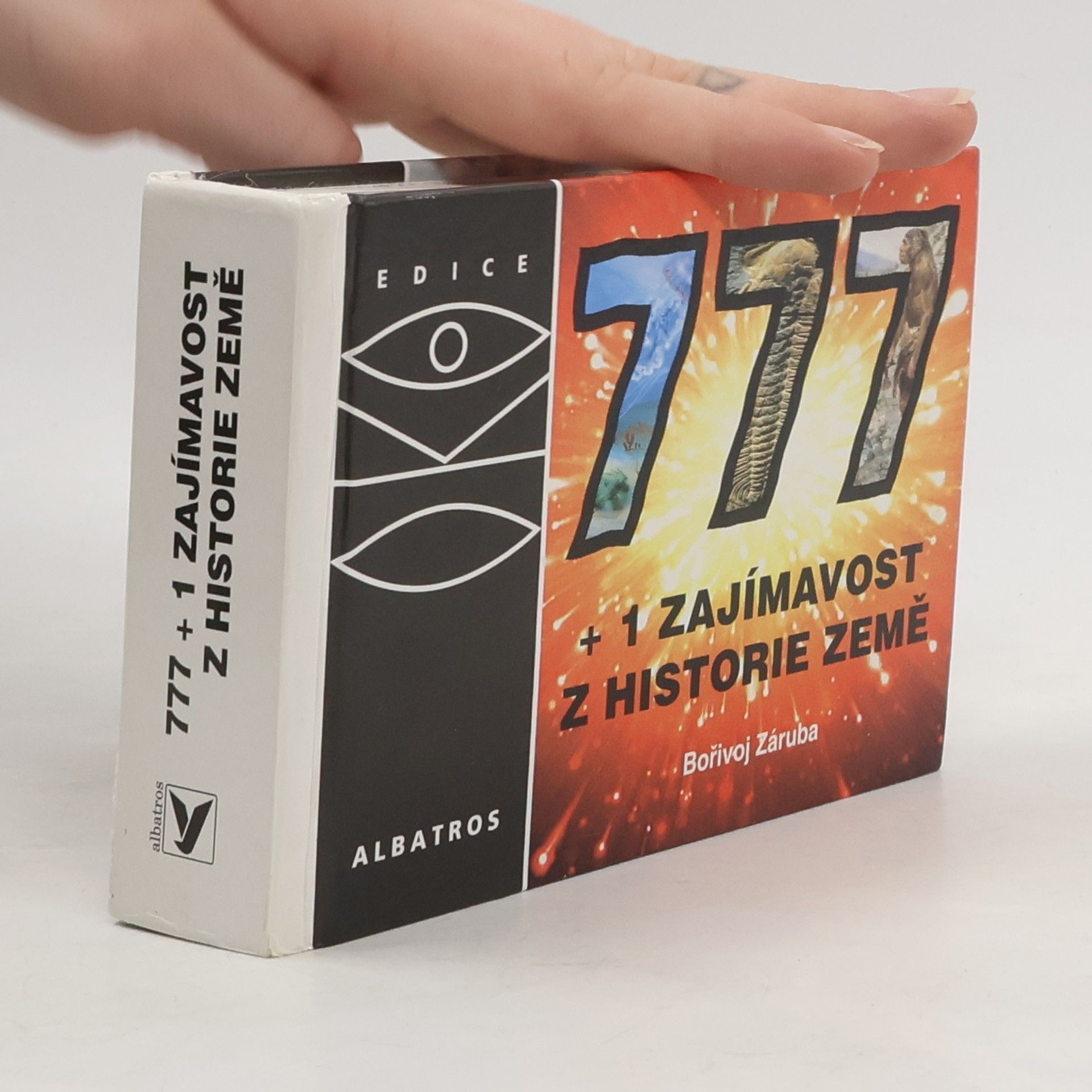 Bořivoj Záruba 777+1 zajímavost z historie Země : neobvyklá encyklopedie, aneb, Vzhůru do minulosti