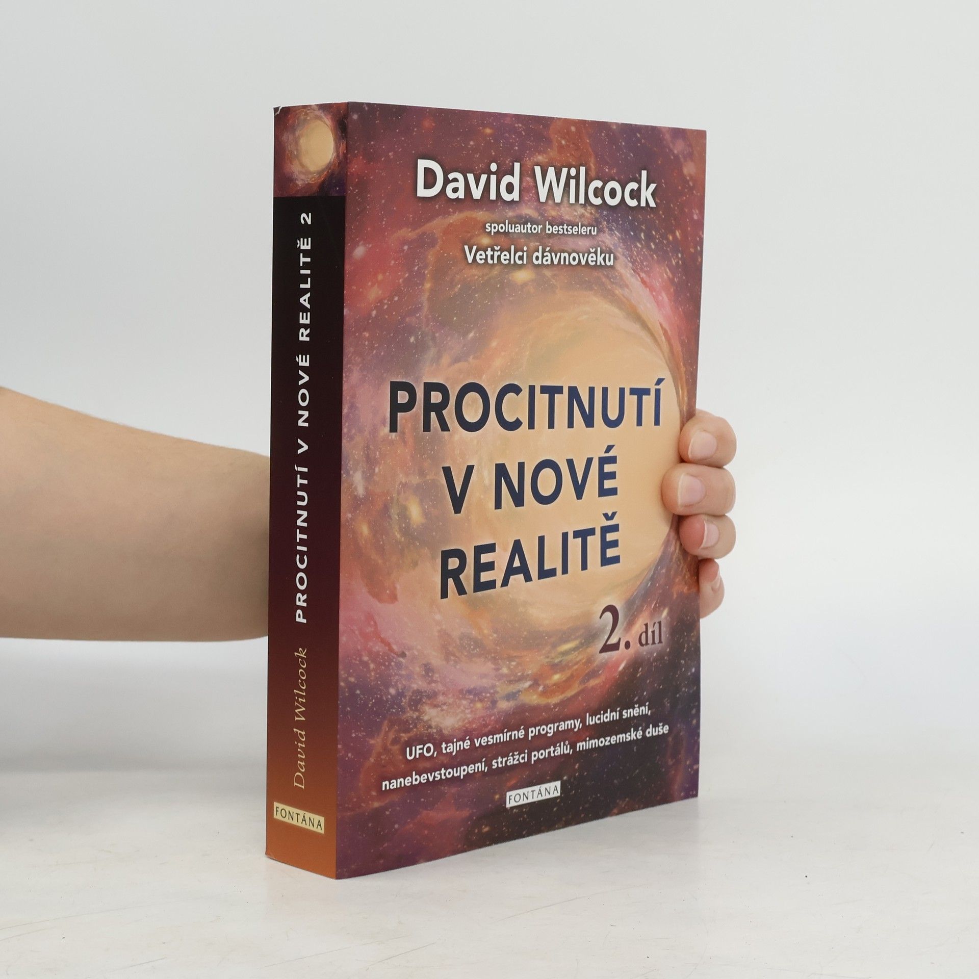 David Wilcock Procitnutí v nové realitě. II. díl, UFO, tajné vesmírné programy, lucidní snění, nanebevstoupení, strážci portálů, mimozemské duše
