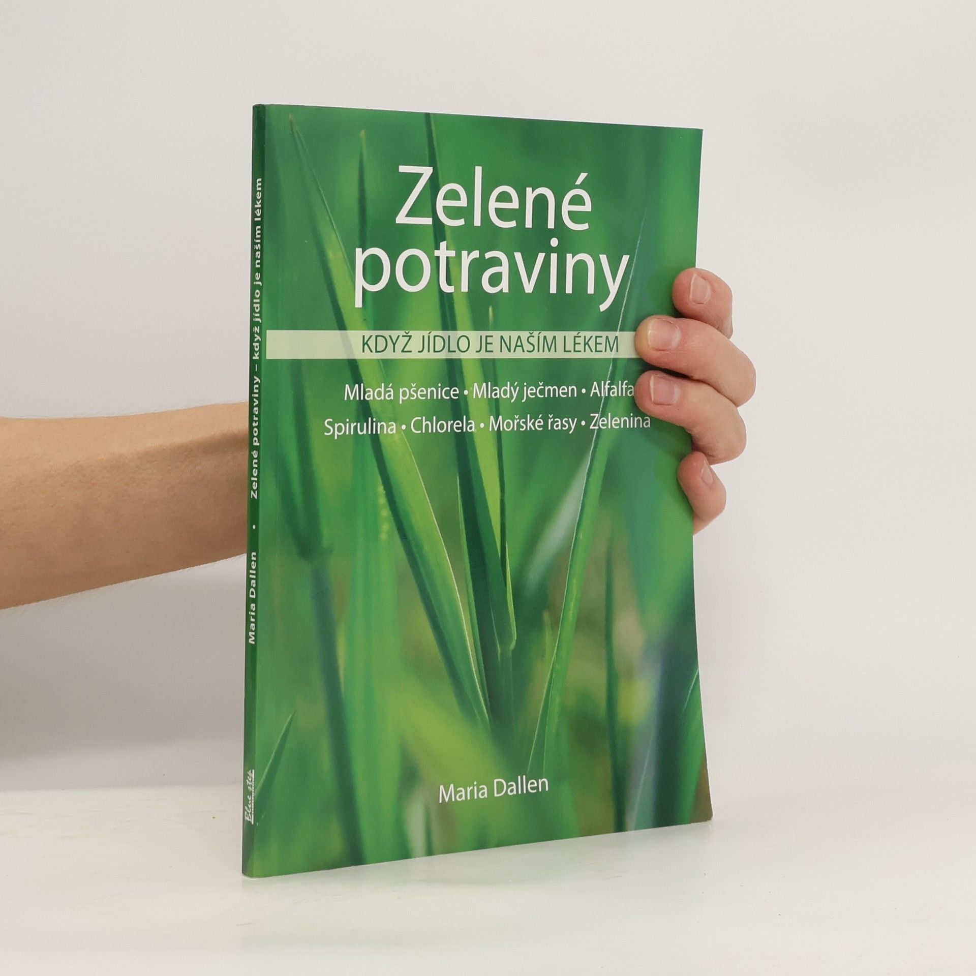 Maria Dallen Zelené potraviny. Když jídlo je naším lékem
