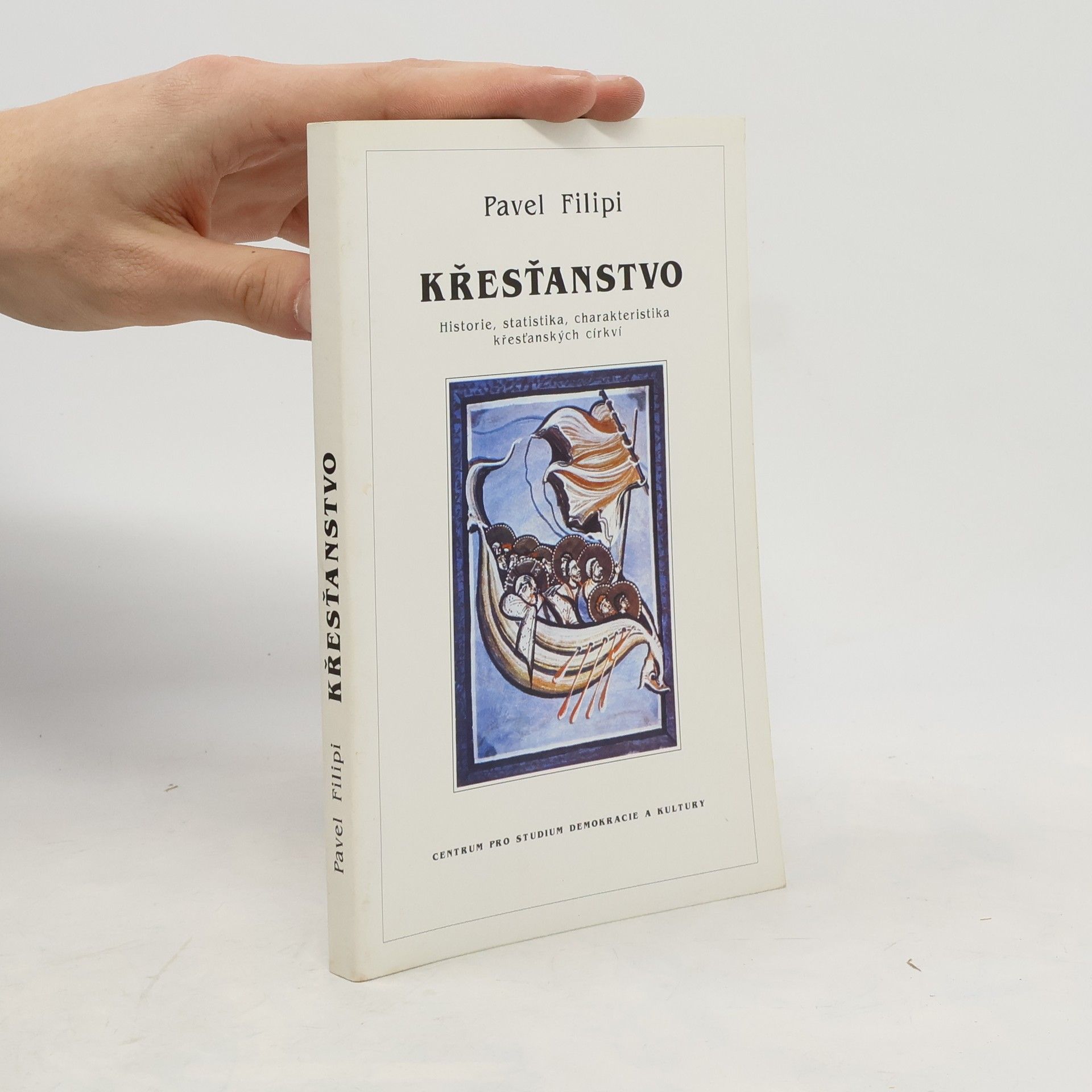 Pavel Filipi Křesťanstvo : historie, statistika, charakteristika křesťanských církví