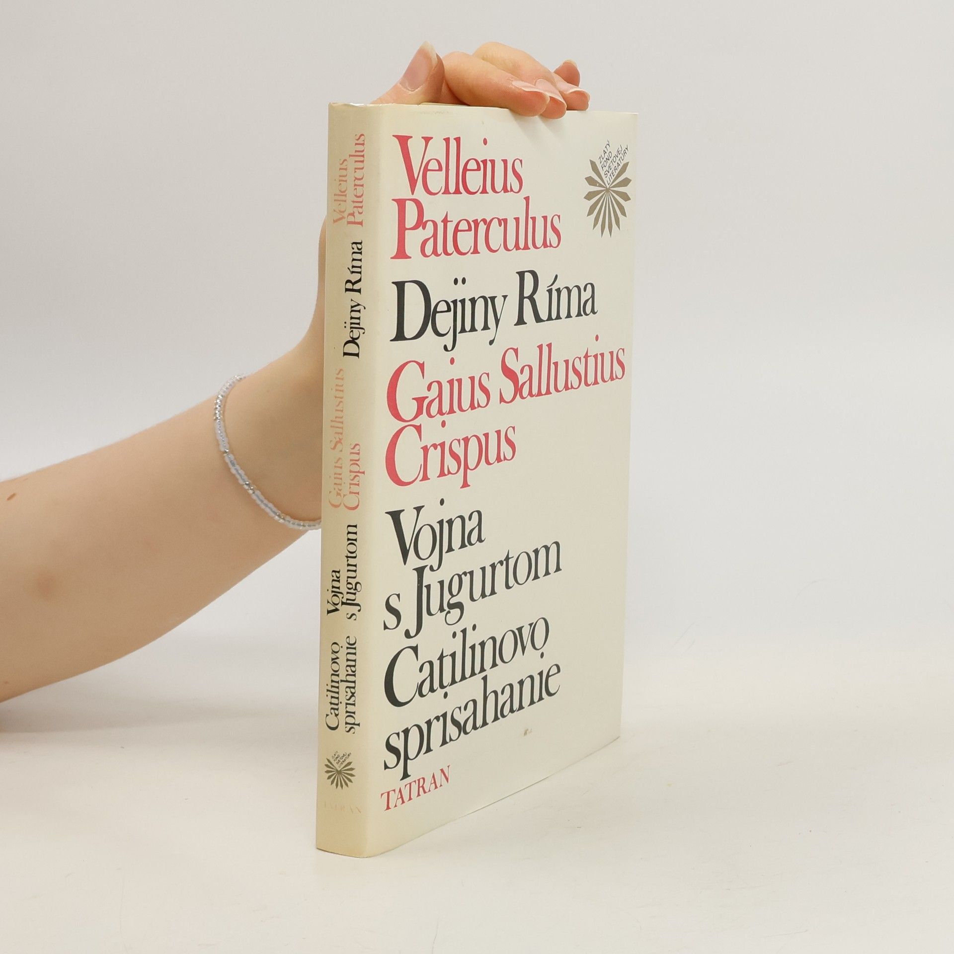 Gaius Sallustius Crispus Dejiny Ríma. Vojna s Jugurtom. Catilinovo sprisahanie