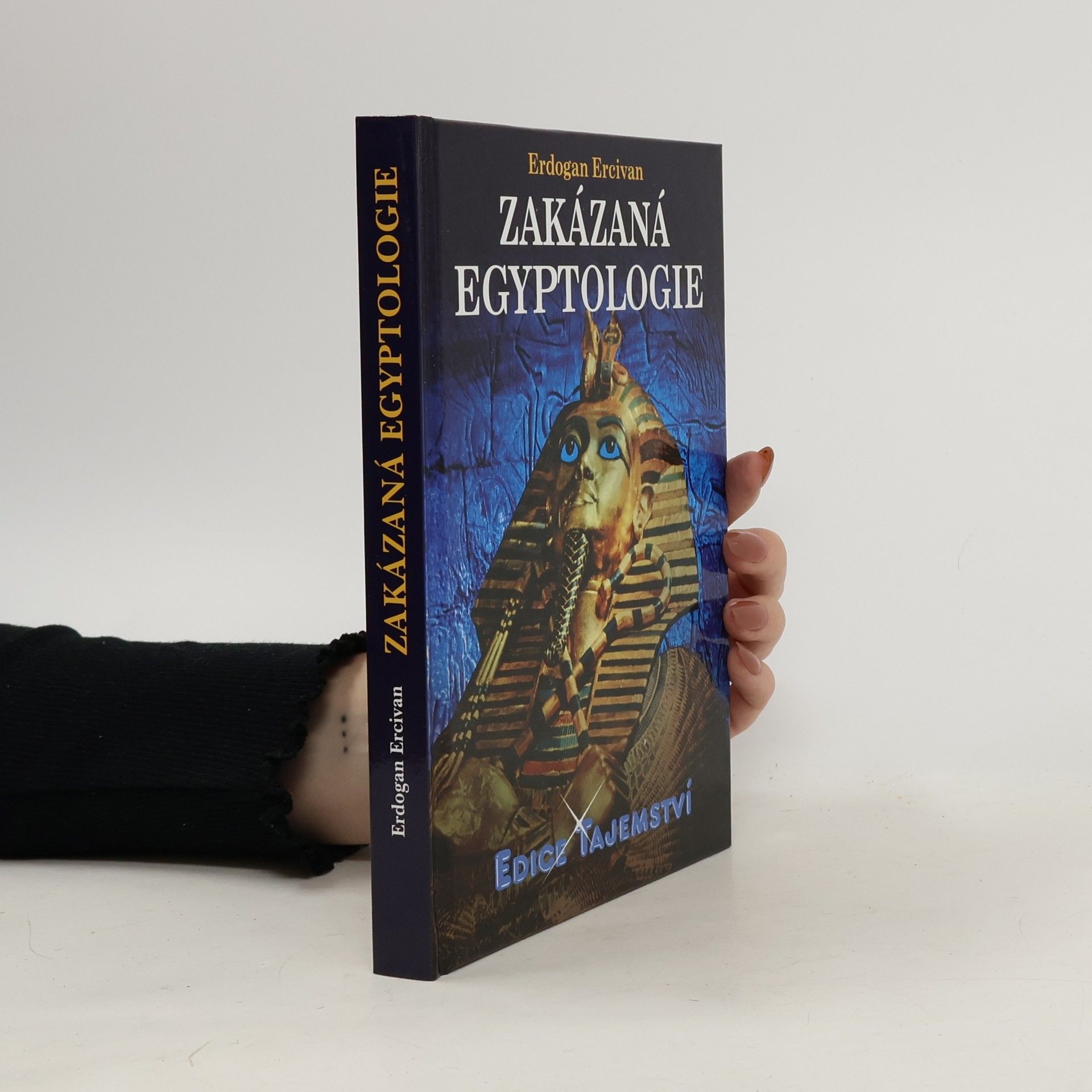 Erdogan Ercivan Zakázaná egyptologie : záhadná věda a špičkové technologie doby faraonů