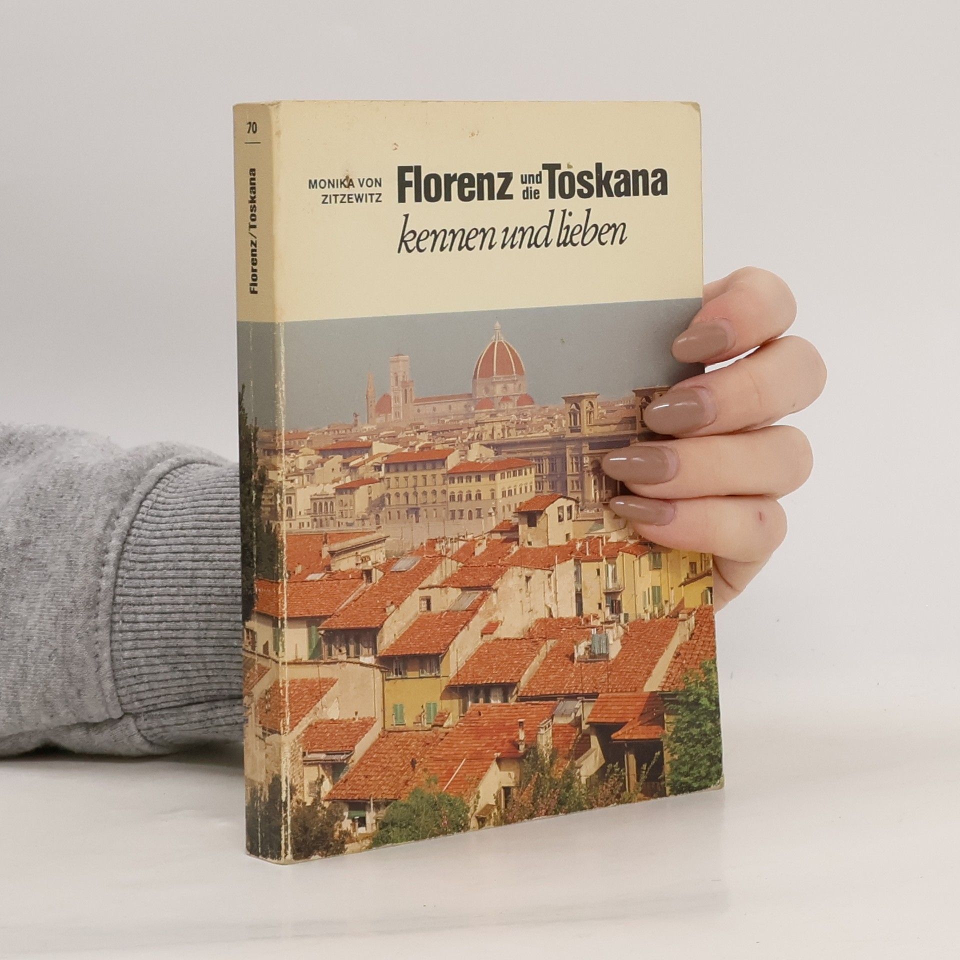 Monika von Zitzewitz Florenz und die Toskana kennen und lieben