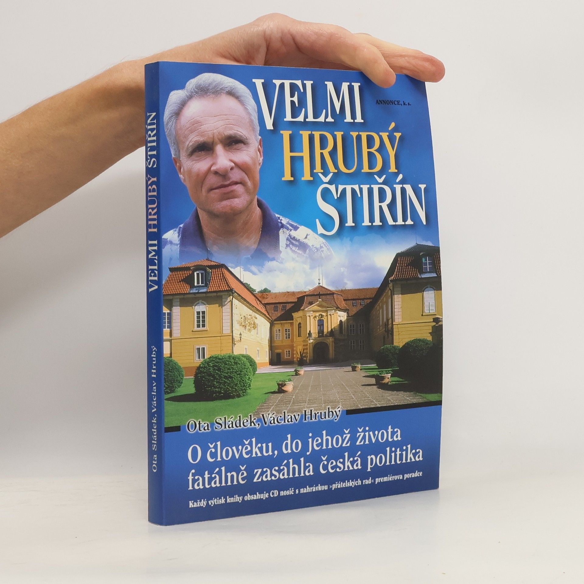 Ota Sládek Velmi hrubý Štiřín. O člověku, do jehož života fatálně zasáhla česká politika