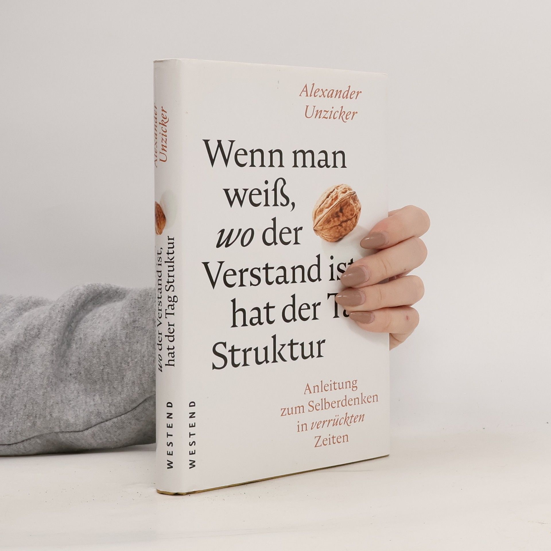 Alexander Unzicker Wenn man weiß, wo der Verstand ist, hat der Tag Struktur