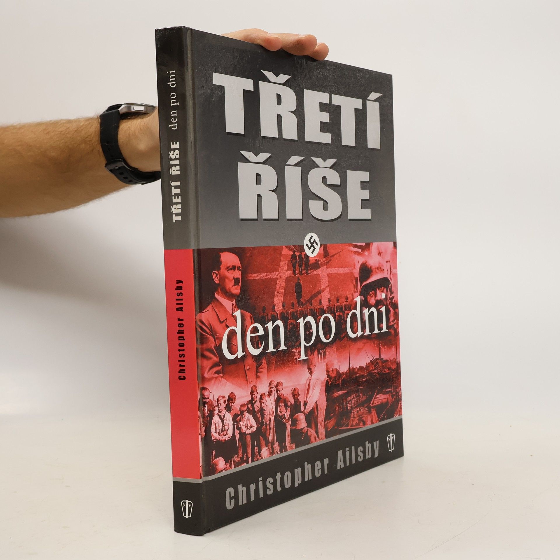 Christopher Ailsby Třetí říše, den po dni