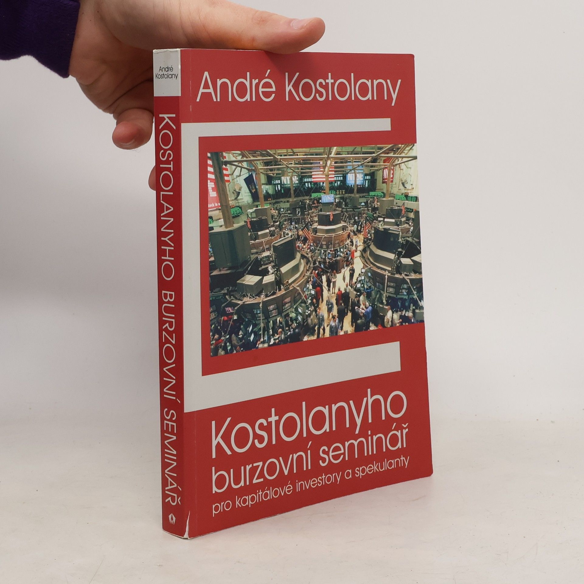André Kostolany Kostolanyho burzovní seminář pro kapitálové investory a spekulanty