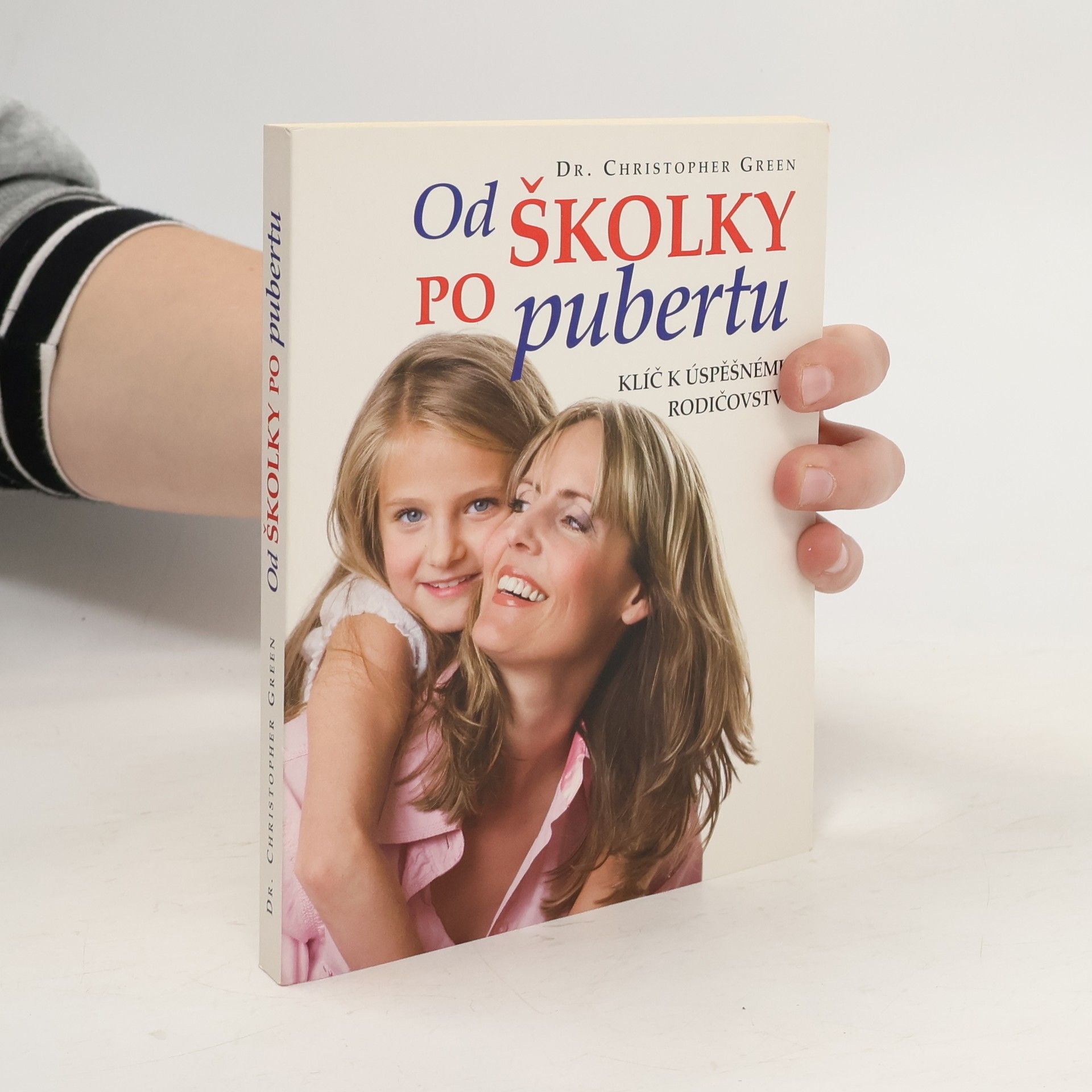 Christopher Green Od školky po pubertu: Klíč k úspěšnému rodičovství