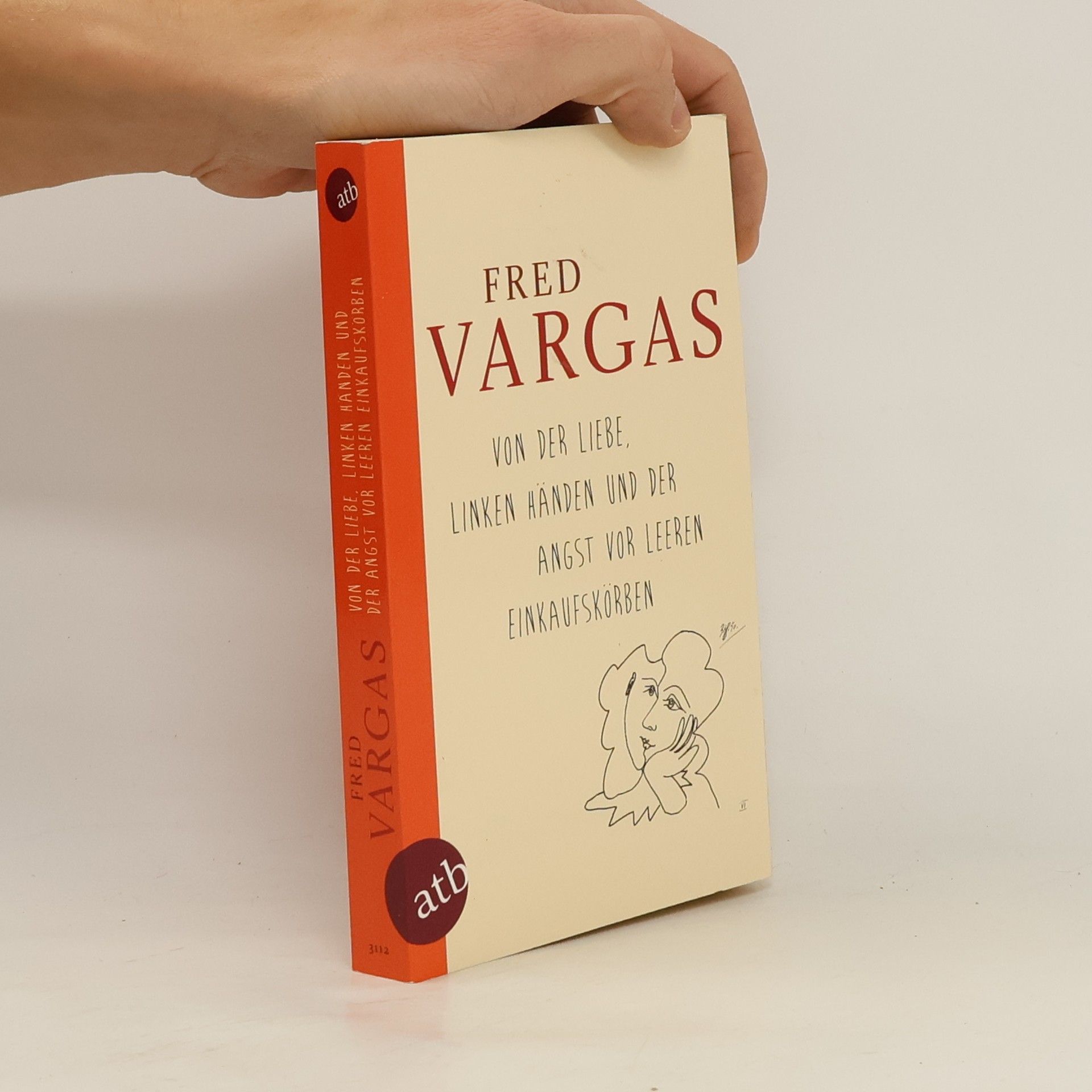 Fred Vargas Von der Liebe, linken Händen und der Angst vor leeren Einkaufskörben
