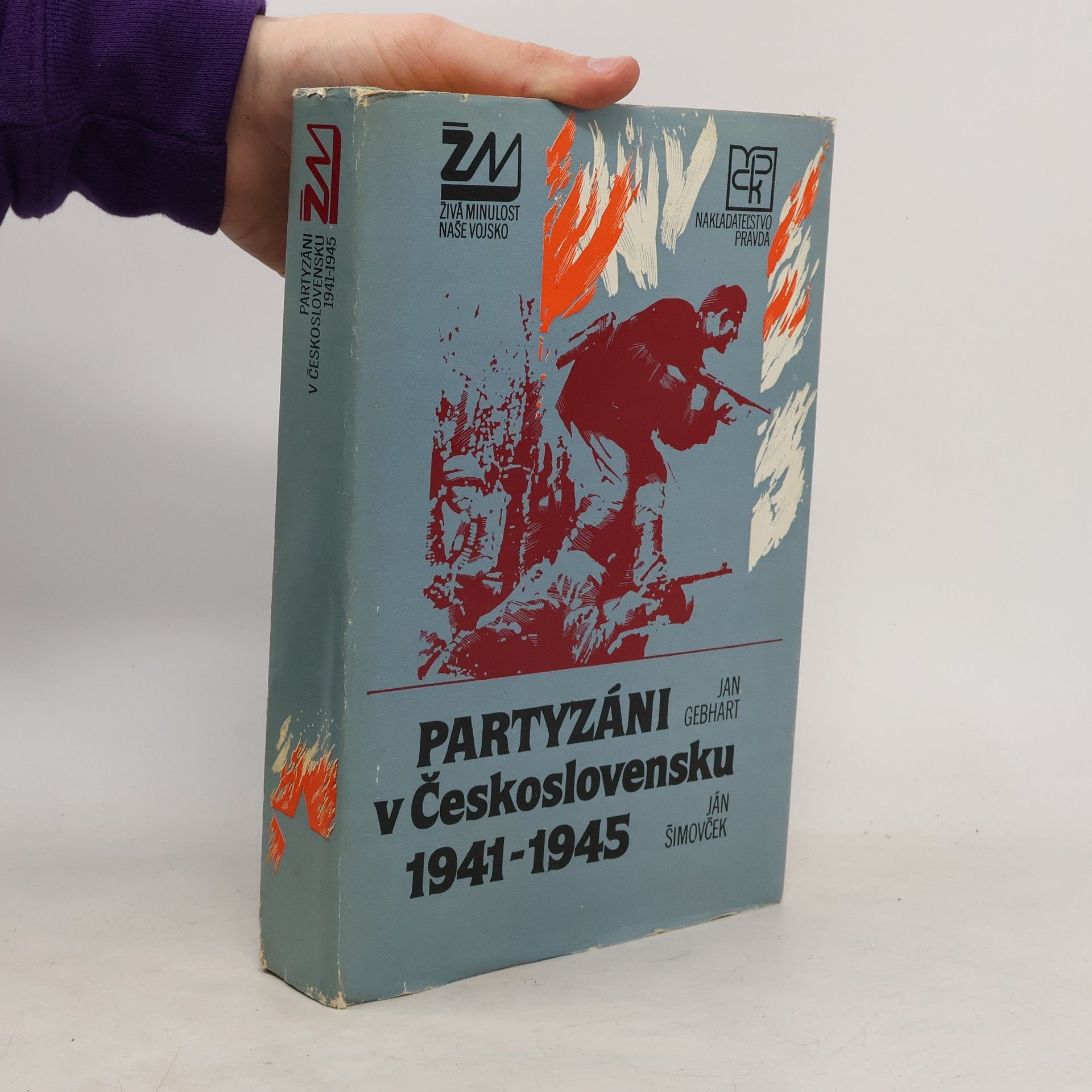 Jan Gebhart Partyzáni v Československu 1941-1945