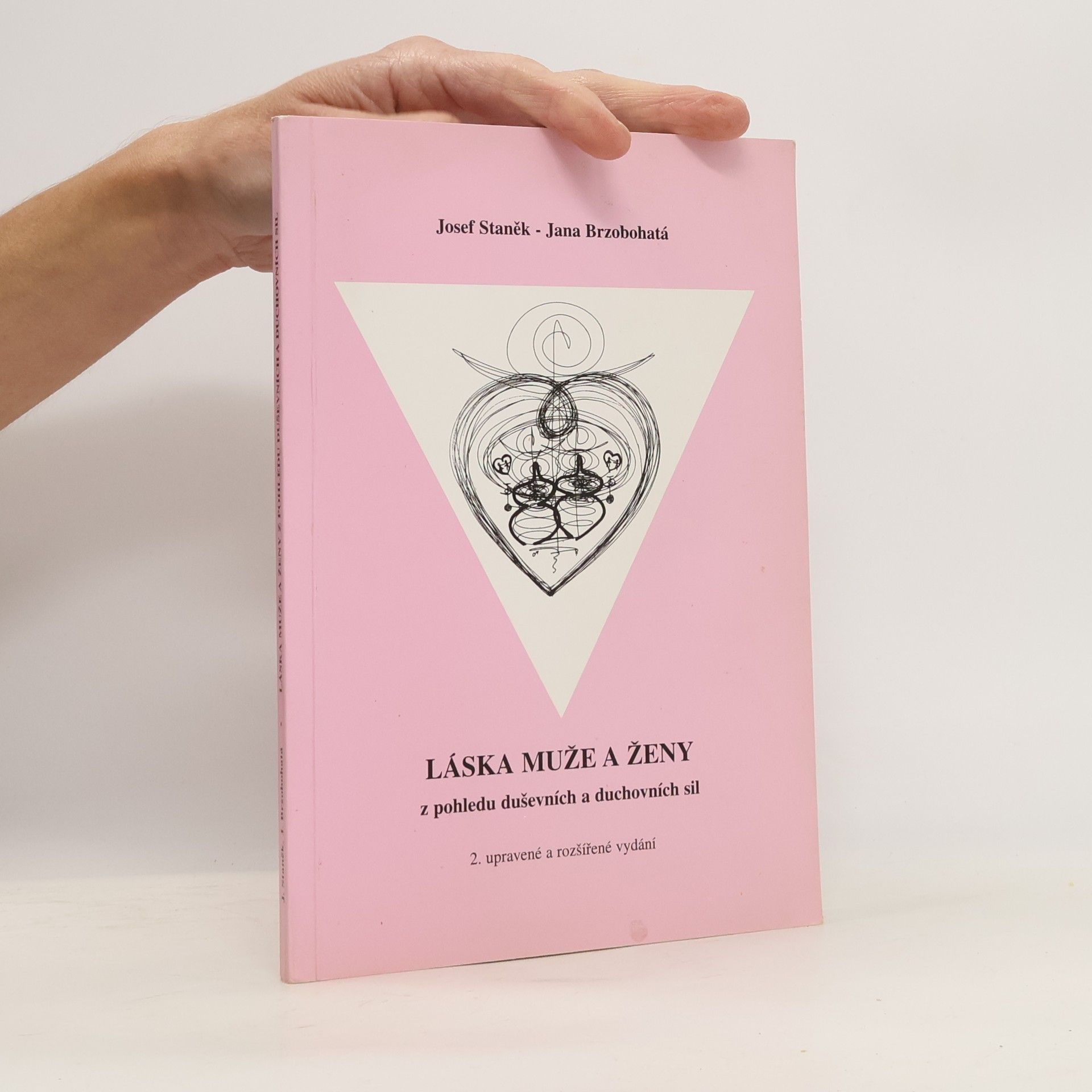 Josef Staněk Láska muže a ženy z pohledu duševních a duchovních sil