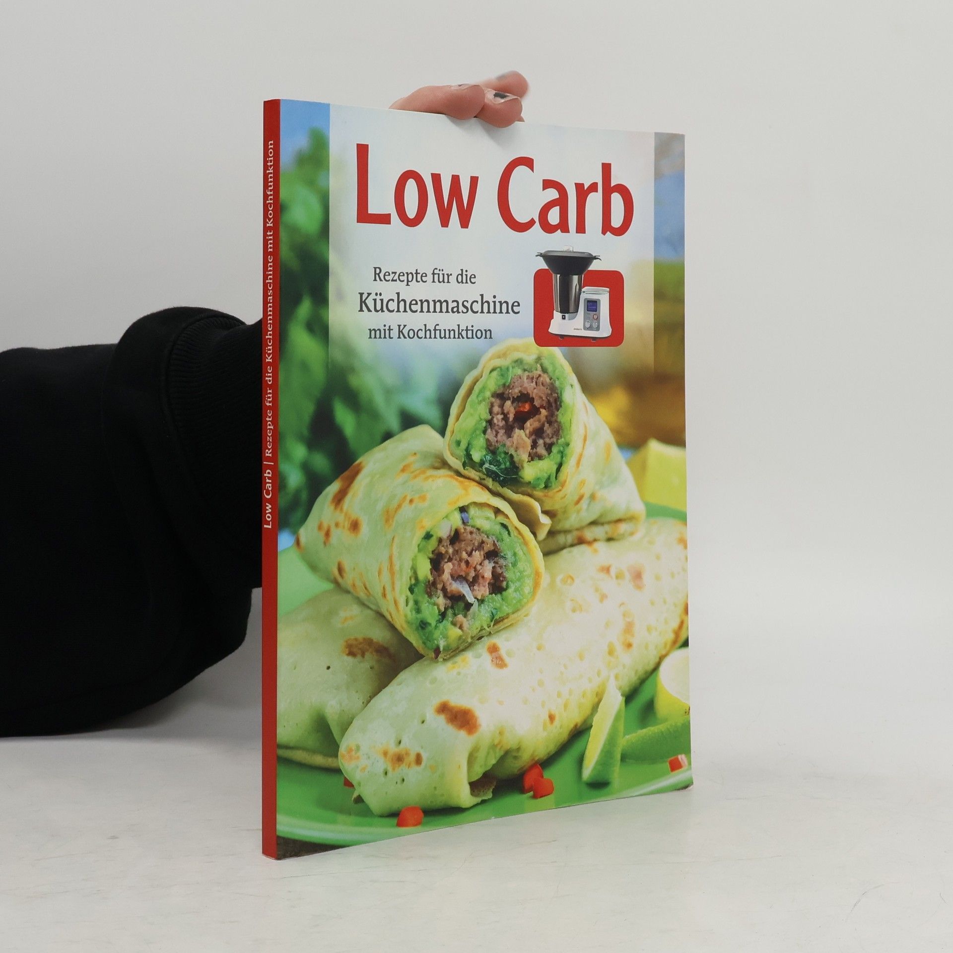 Kolektiv autorů Low Carb. Rezepte für die Küchenmaschine mit Kochfunktion