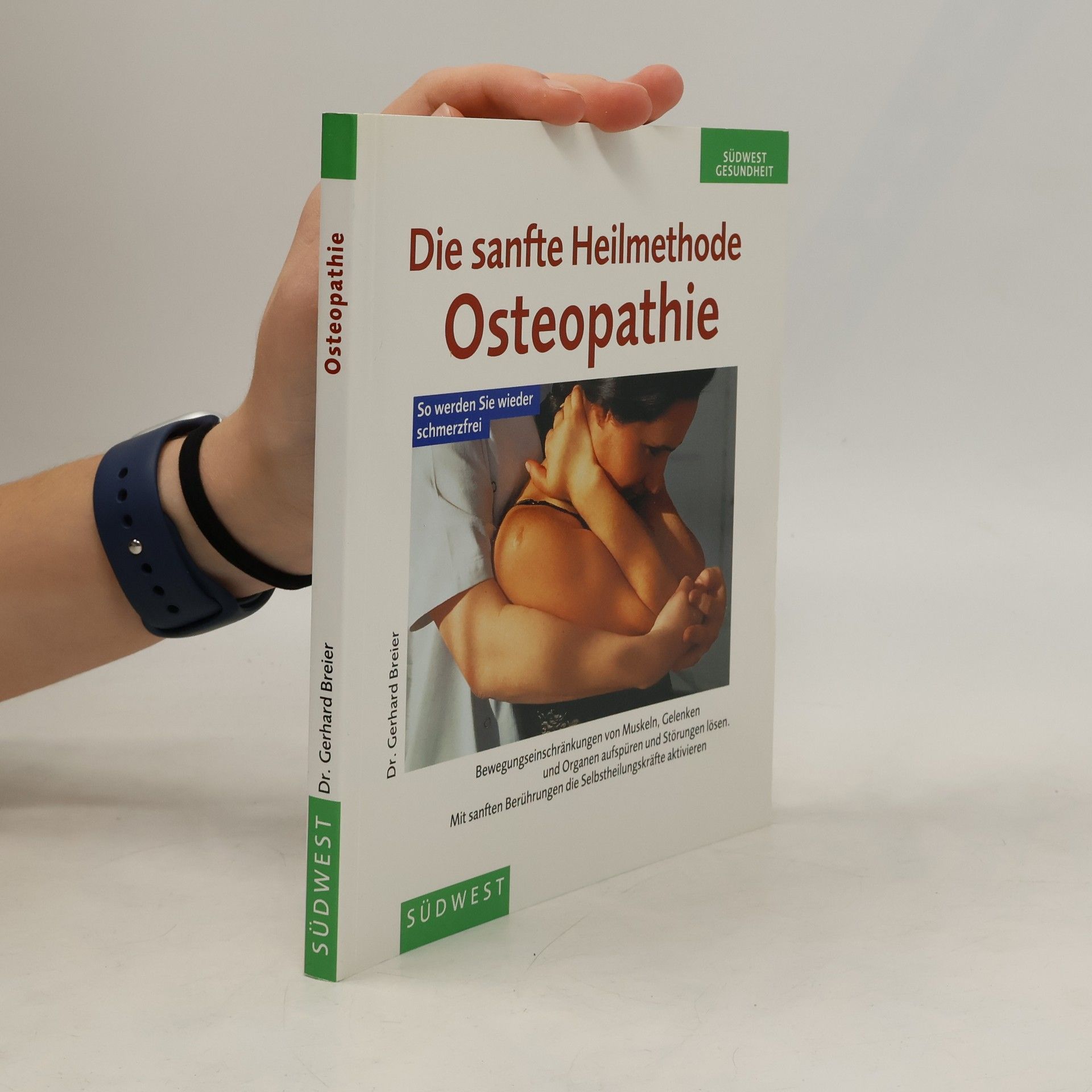 Gerhard Breier Die sanfte Heilmethode Osteopathie