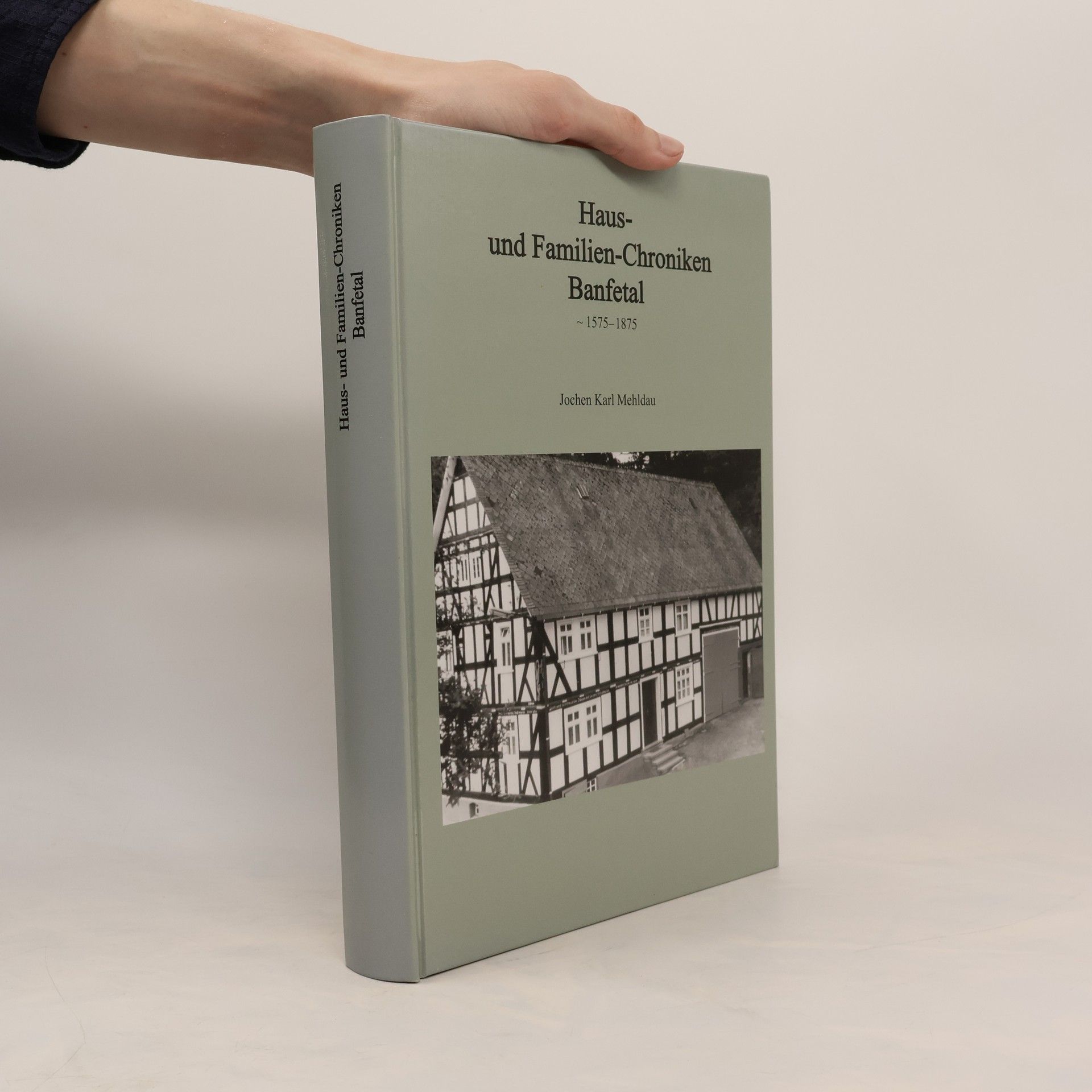 Jochen Karl Mehldau Haus-und Familien-Chroniken Banfetal 1575-1875