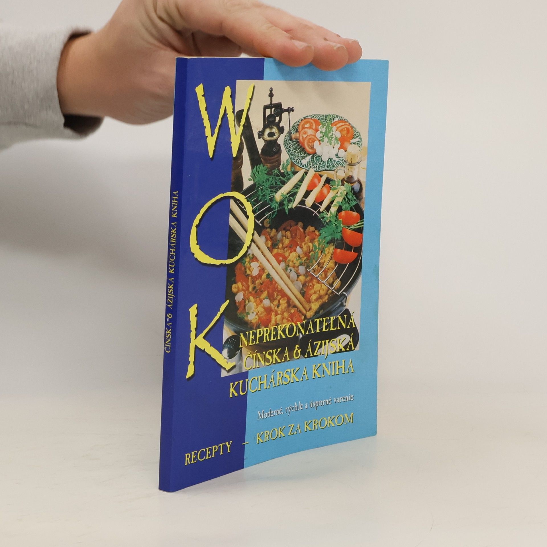 Collectif d'auteurs Wok : Neprekonateľná čínska & ázijská kuchárska kniha