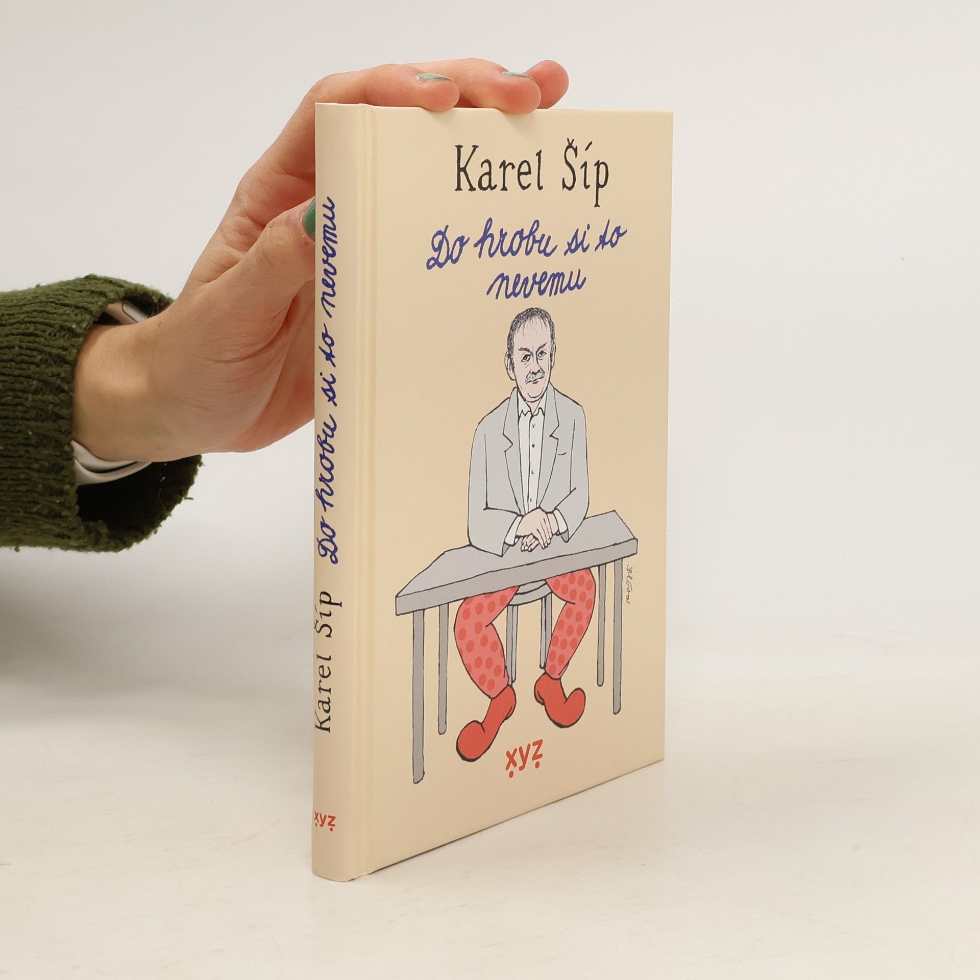 Karel Šíp Do hrobu si to nevemu