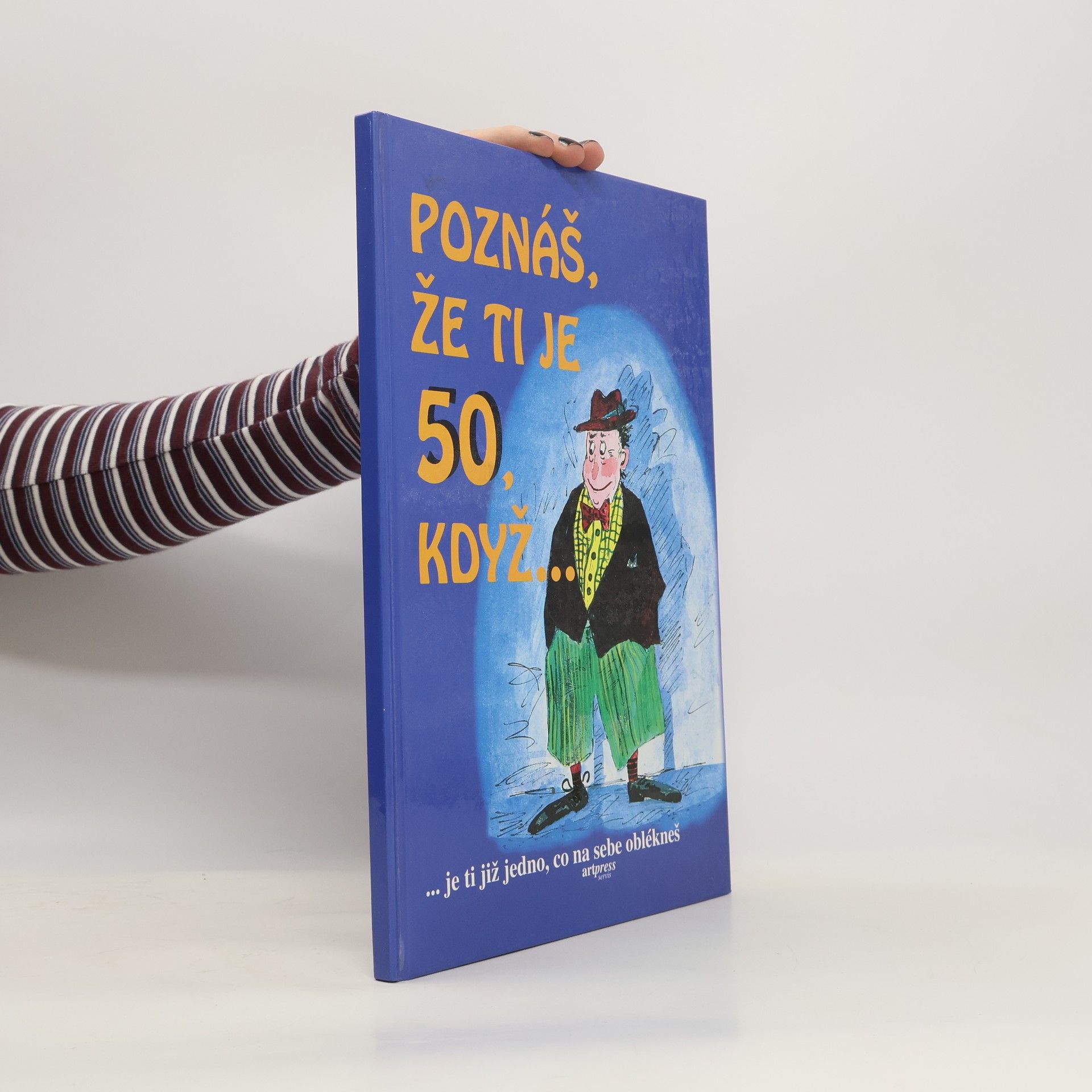 Jaroslava Sobíšková Poznáš, že ti je 50, když...
