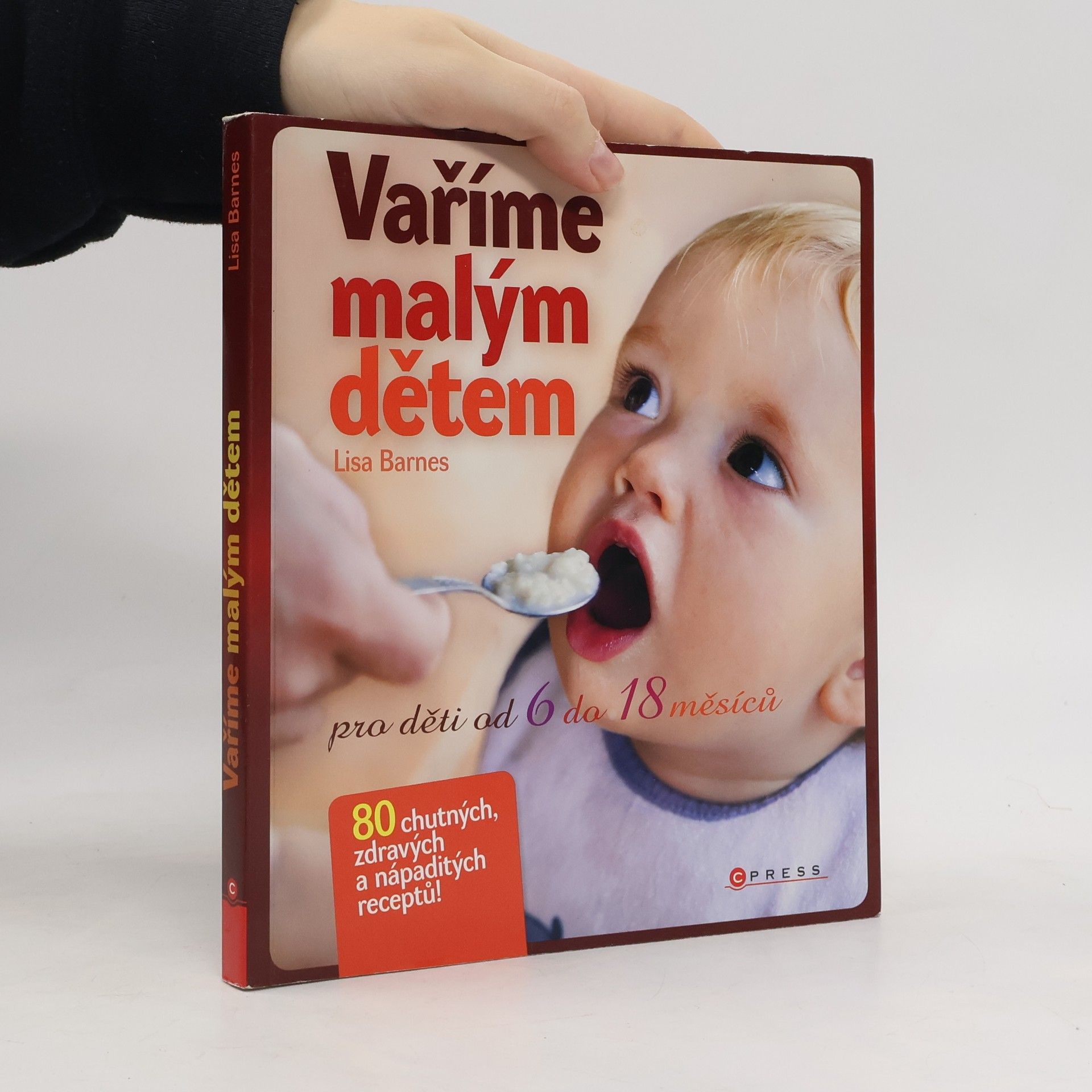 Lisa Barnes Vaříme malým dětem: Zdravá a chutná strava pro děti od 6 do 18 měsíců