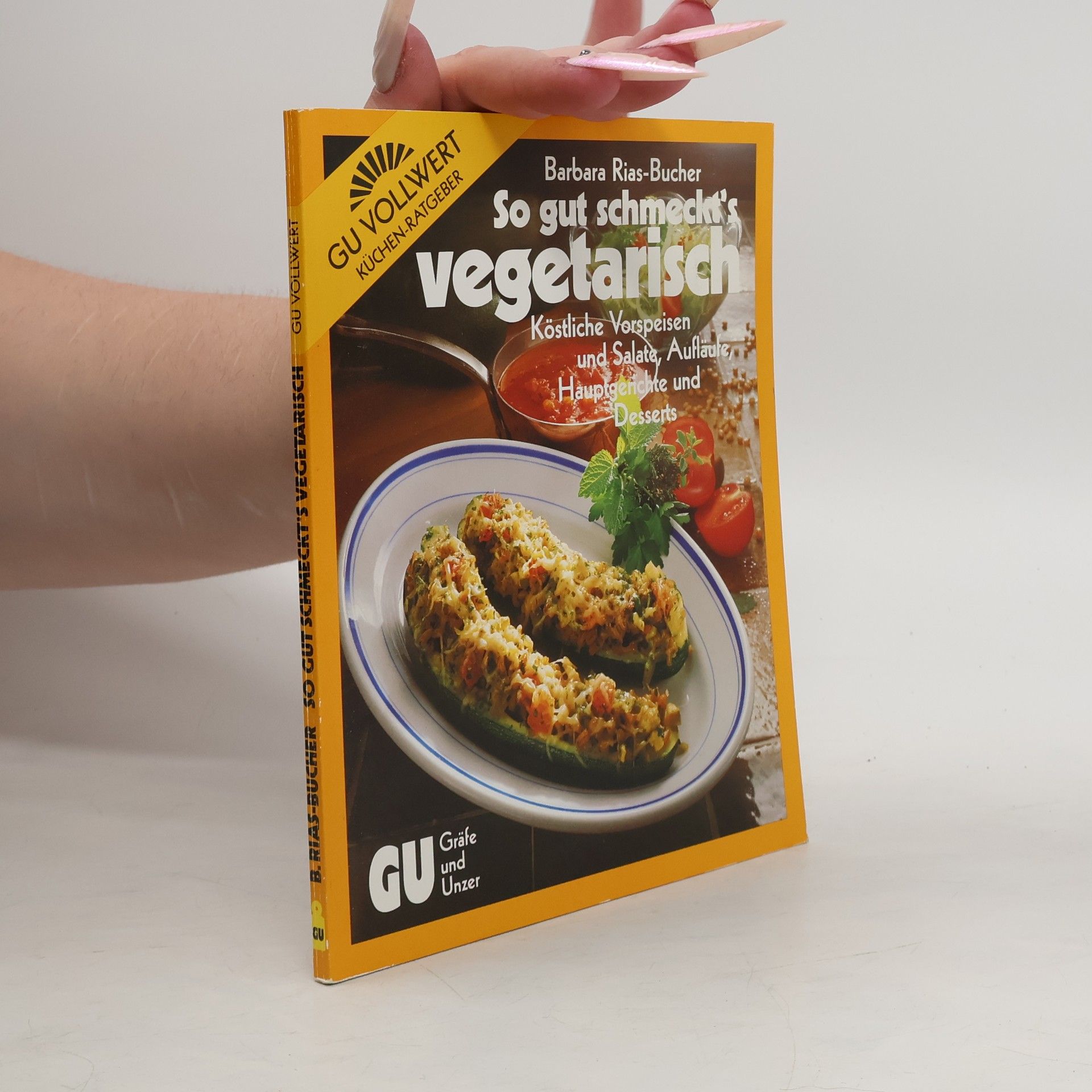 Barbara Rias-Bucher So gut schmeckt's vegetarisch