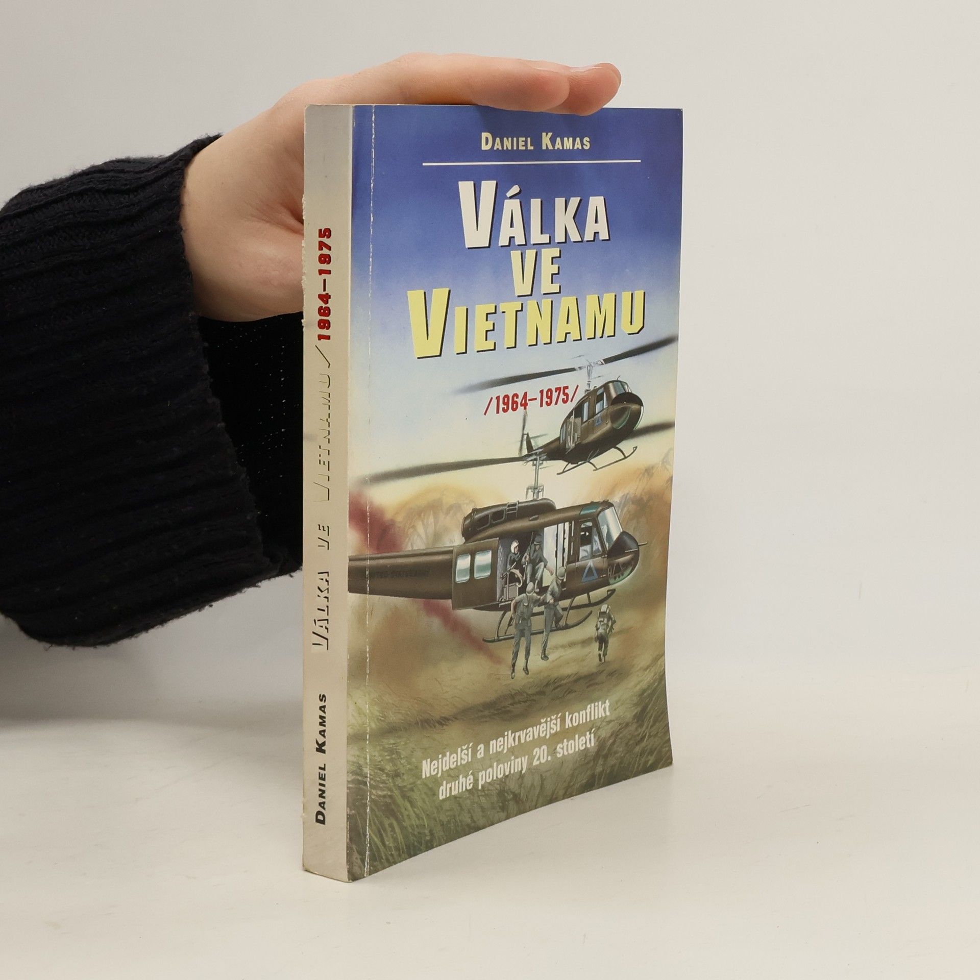 Daniel Kamas Válka ve Vietnamu. 1964 - 1975.