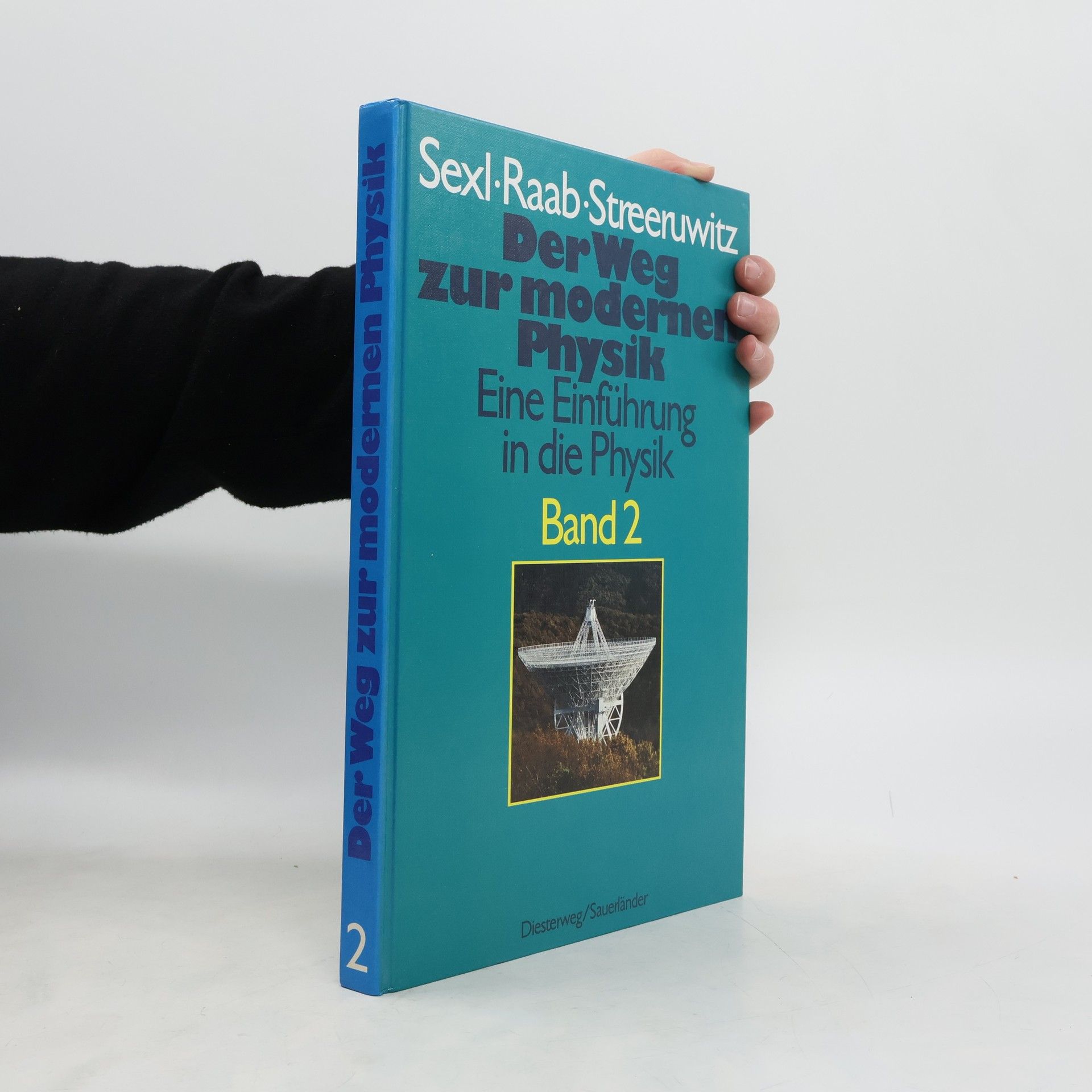 Der Weg zur modernen Physik. Band