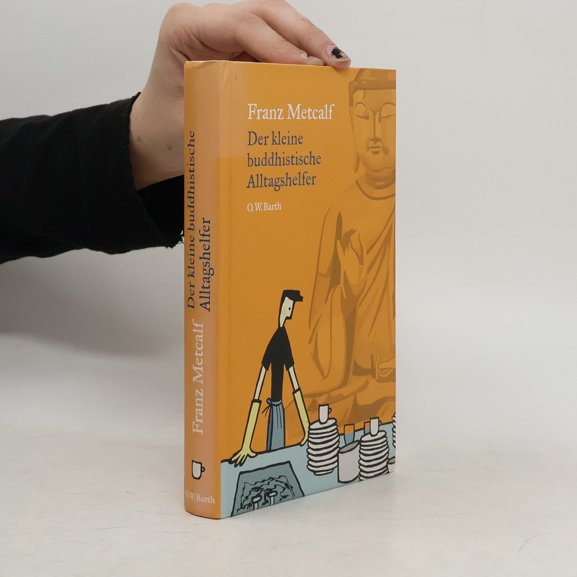 Franz Metcalf Der kleine buddhistische Alltagshelfer