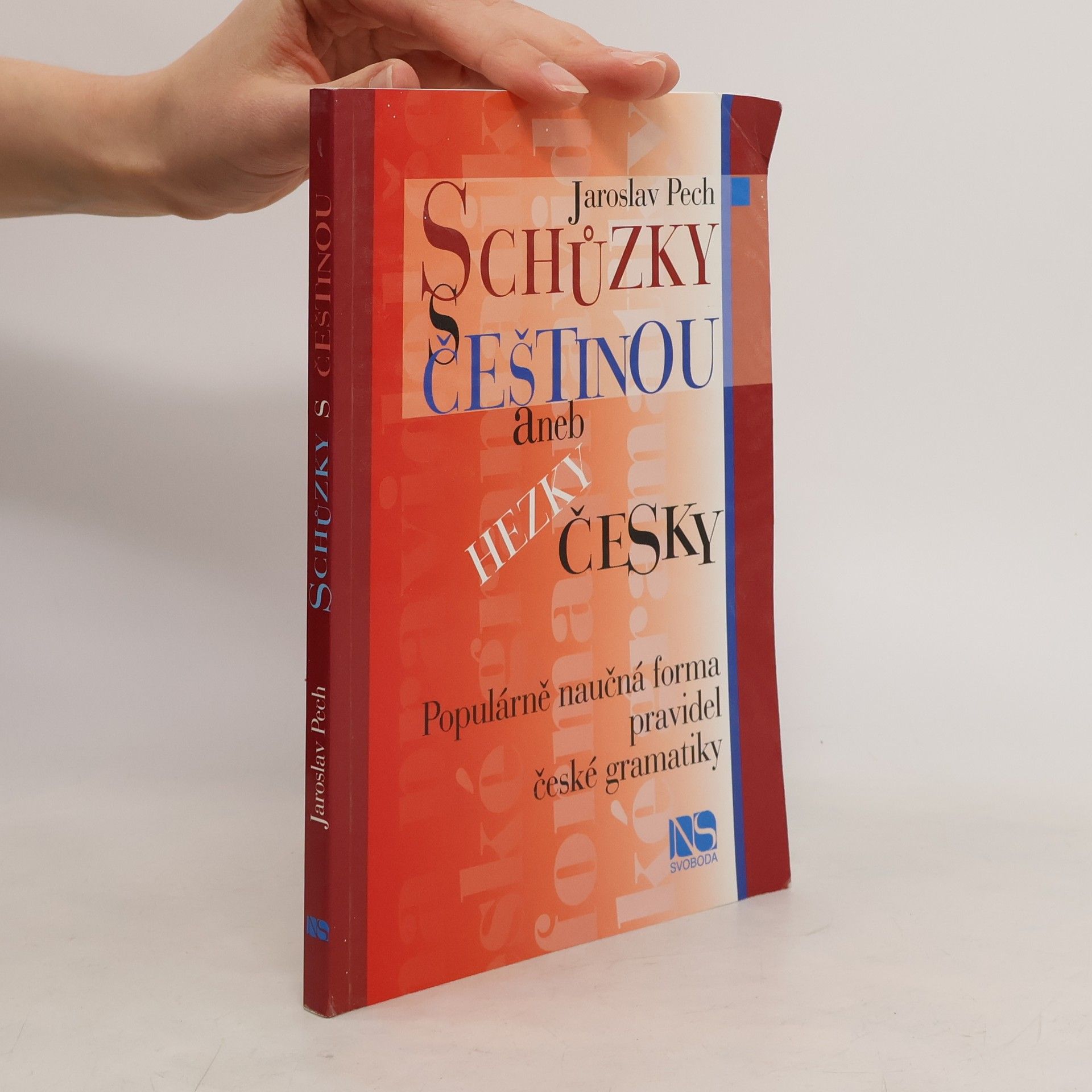 Jaroslav Pech Schůzky s češtinou aneb Hezky česky
