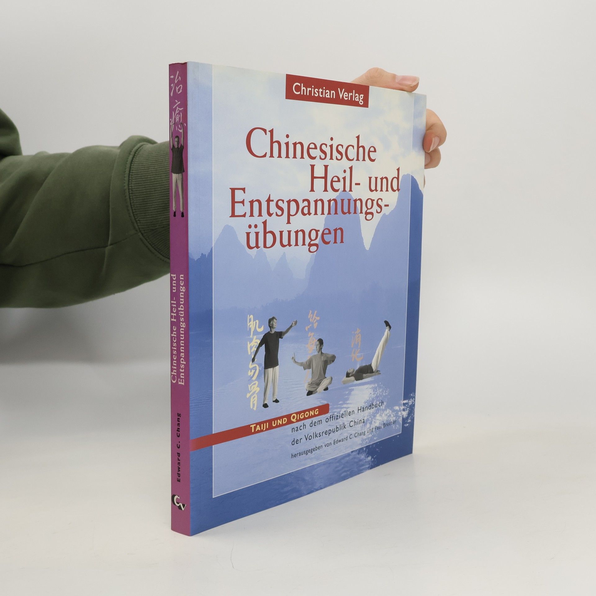 Edward C. Chang Chinesische Heil- und Entspannungsübungen