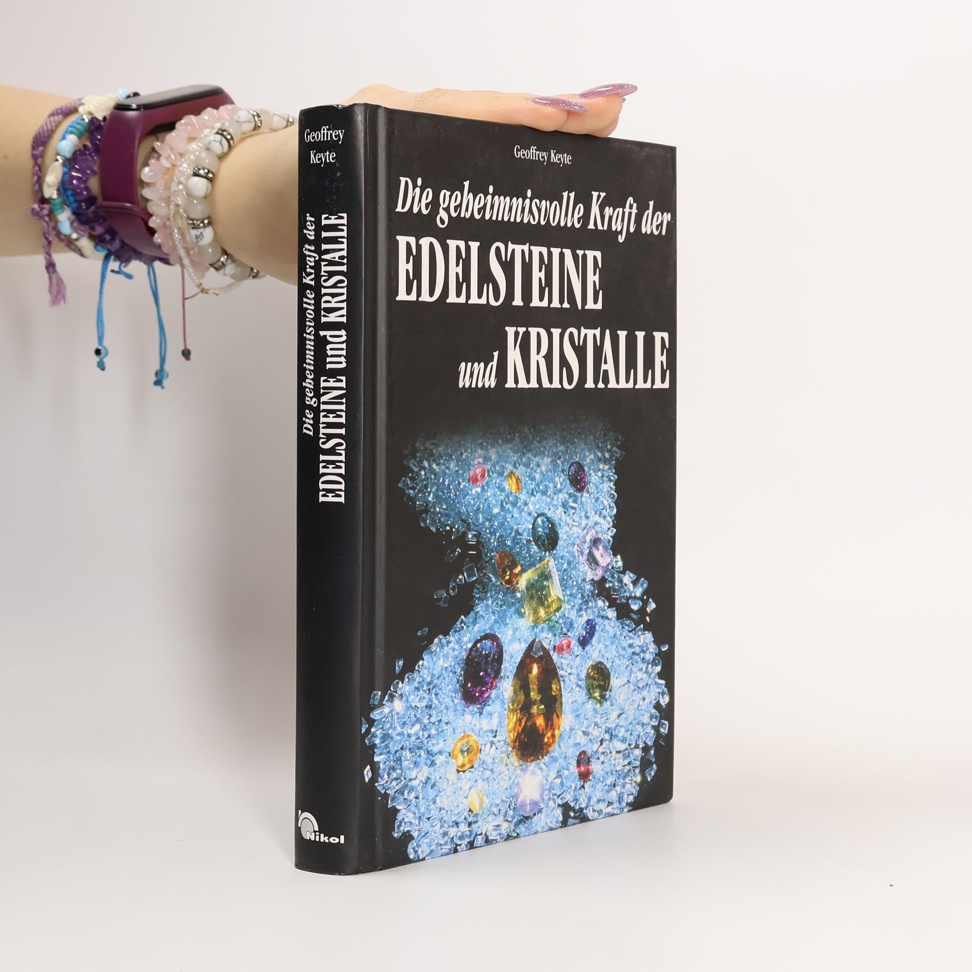 Geoffrey Keyte Die geheimnisvolle Kraft der Edelsteine und Kristalle