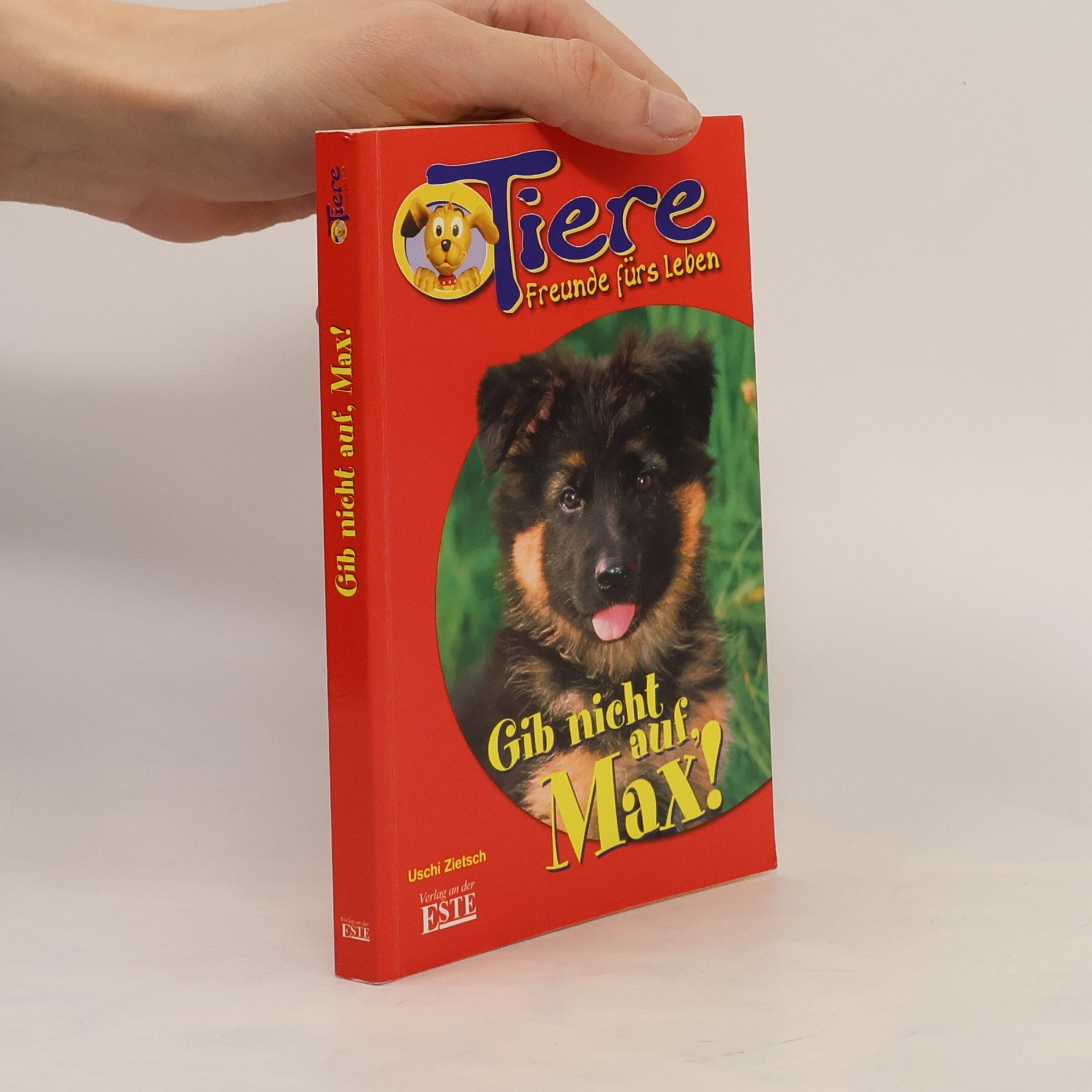 Autorenkollektiv Tiere, Freunde fürs Leben Gib nicht auf, Max!