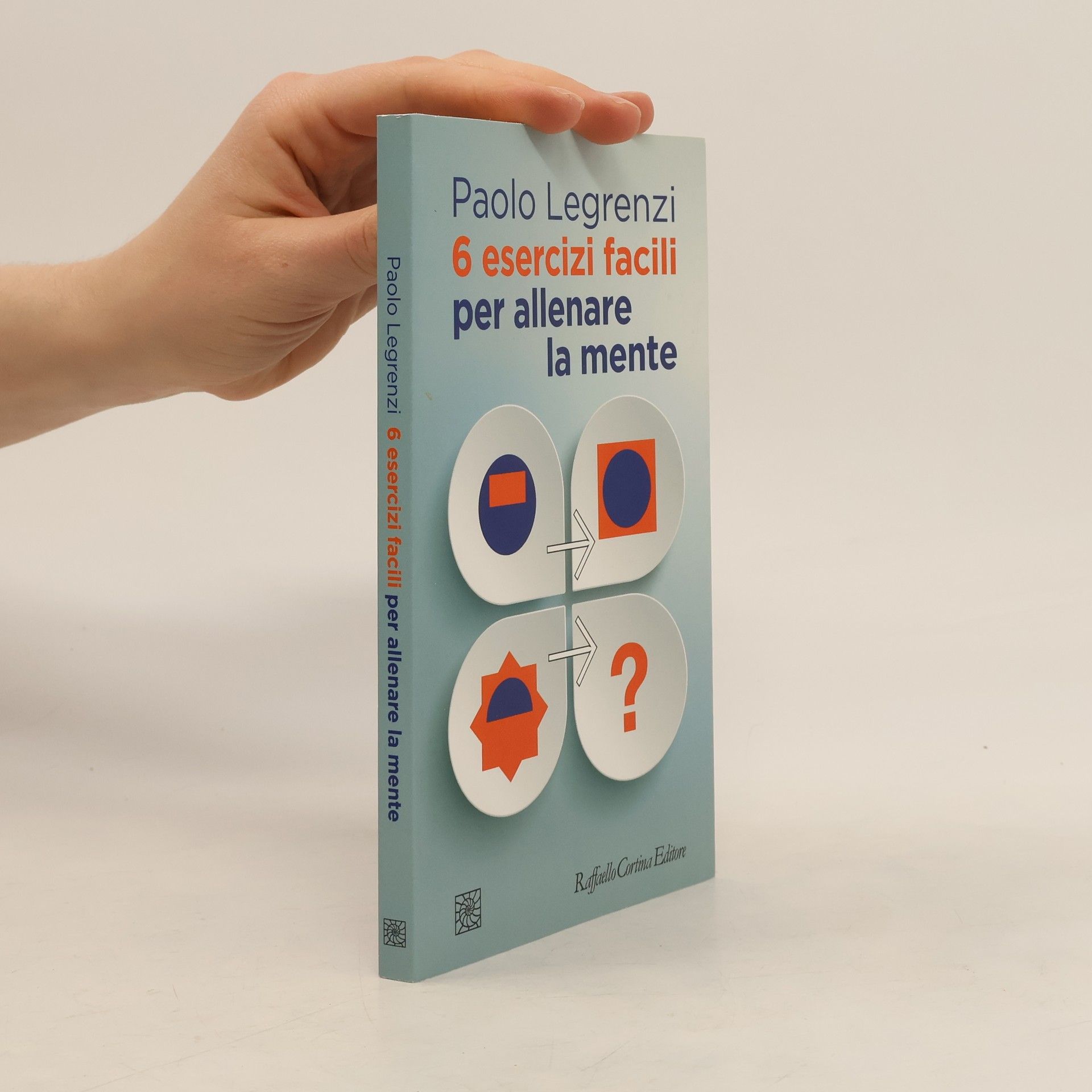 Paolo Legrenzi 6 esercizi facili per allenare la mente