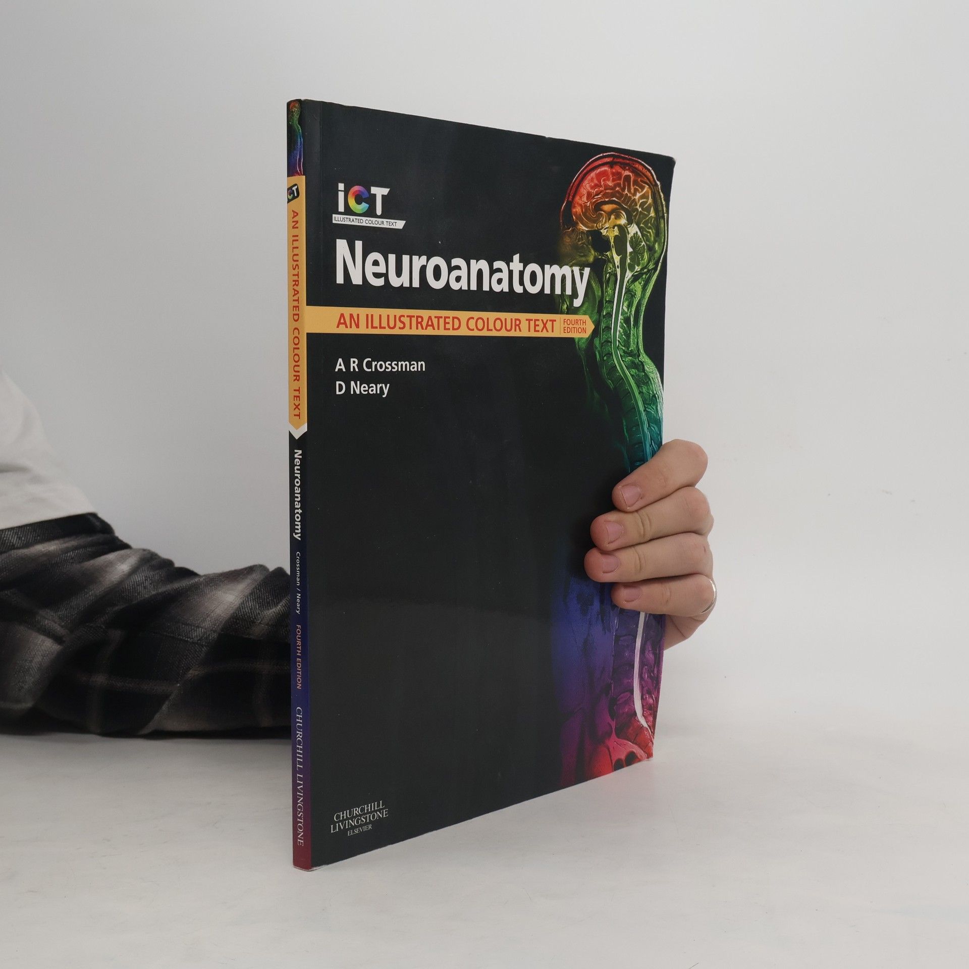 A. R. Crossman Neuroanatomy : an illustrated colour text