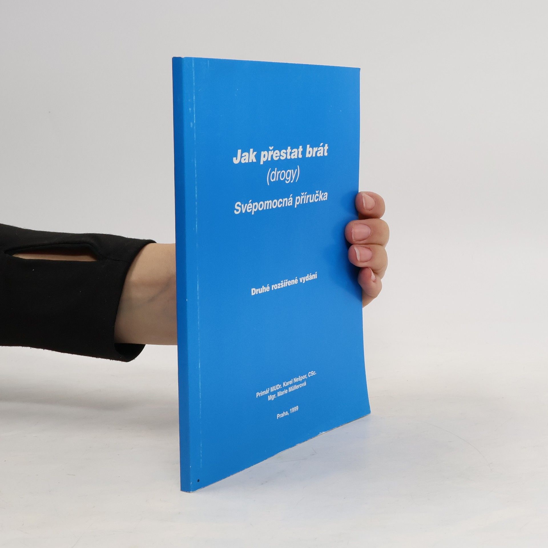 Karel Nešpor Jak přestat brát (drogy). Svépomocná příručka. 2.vydání