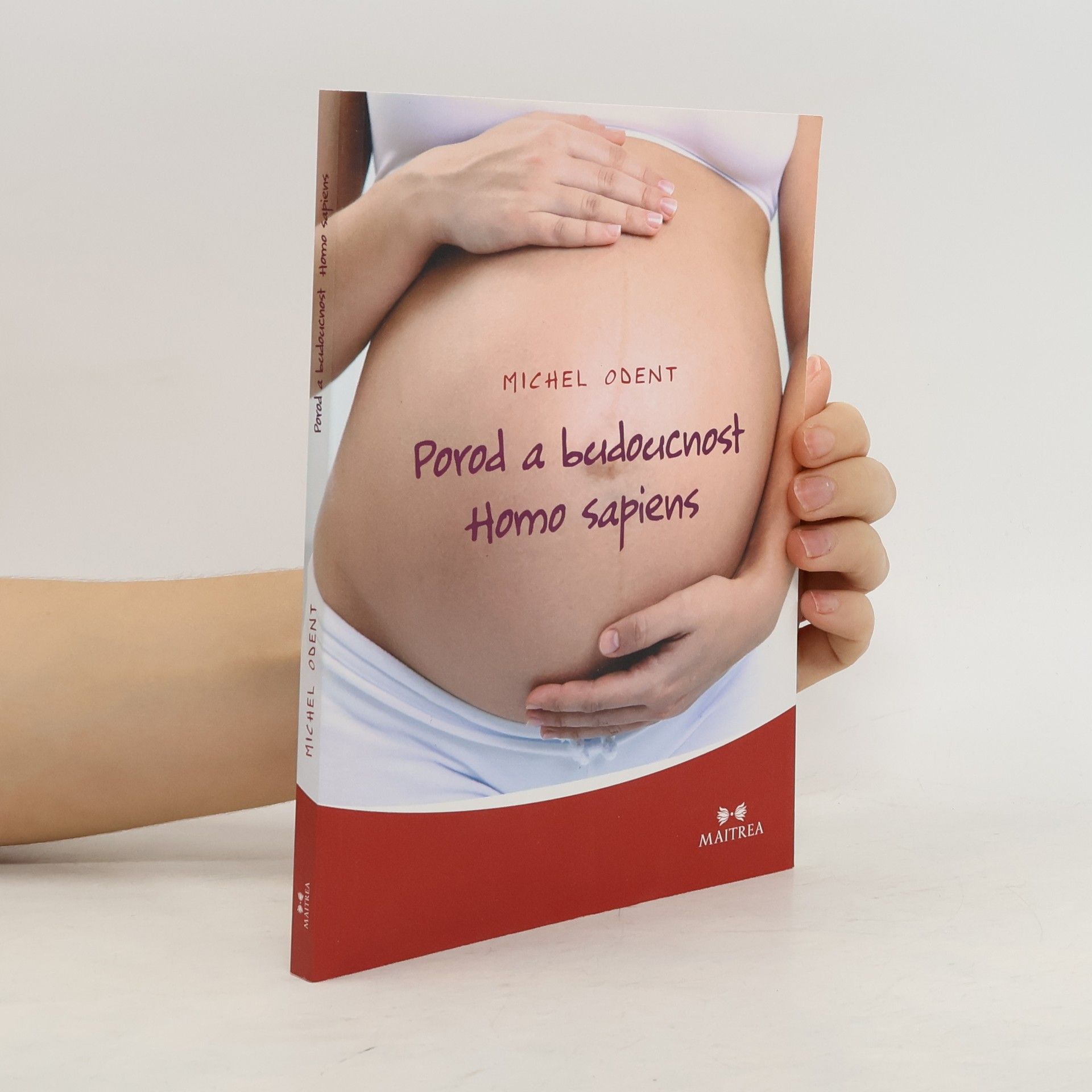 Michel Odent Porod a budoucnost homo sapiens