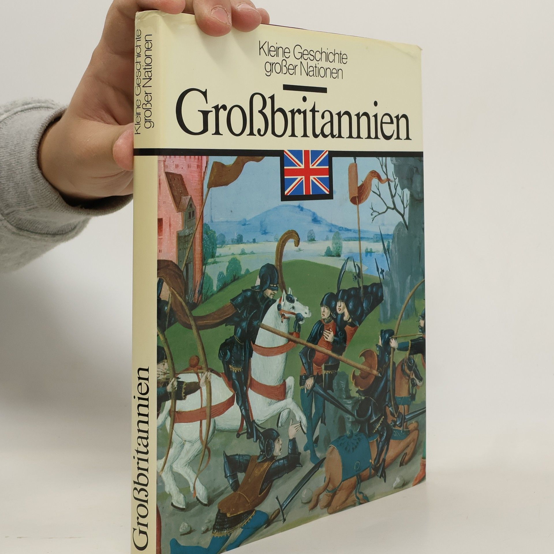 Kleine Geschichte großer Nationen: Großbritannien
