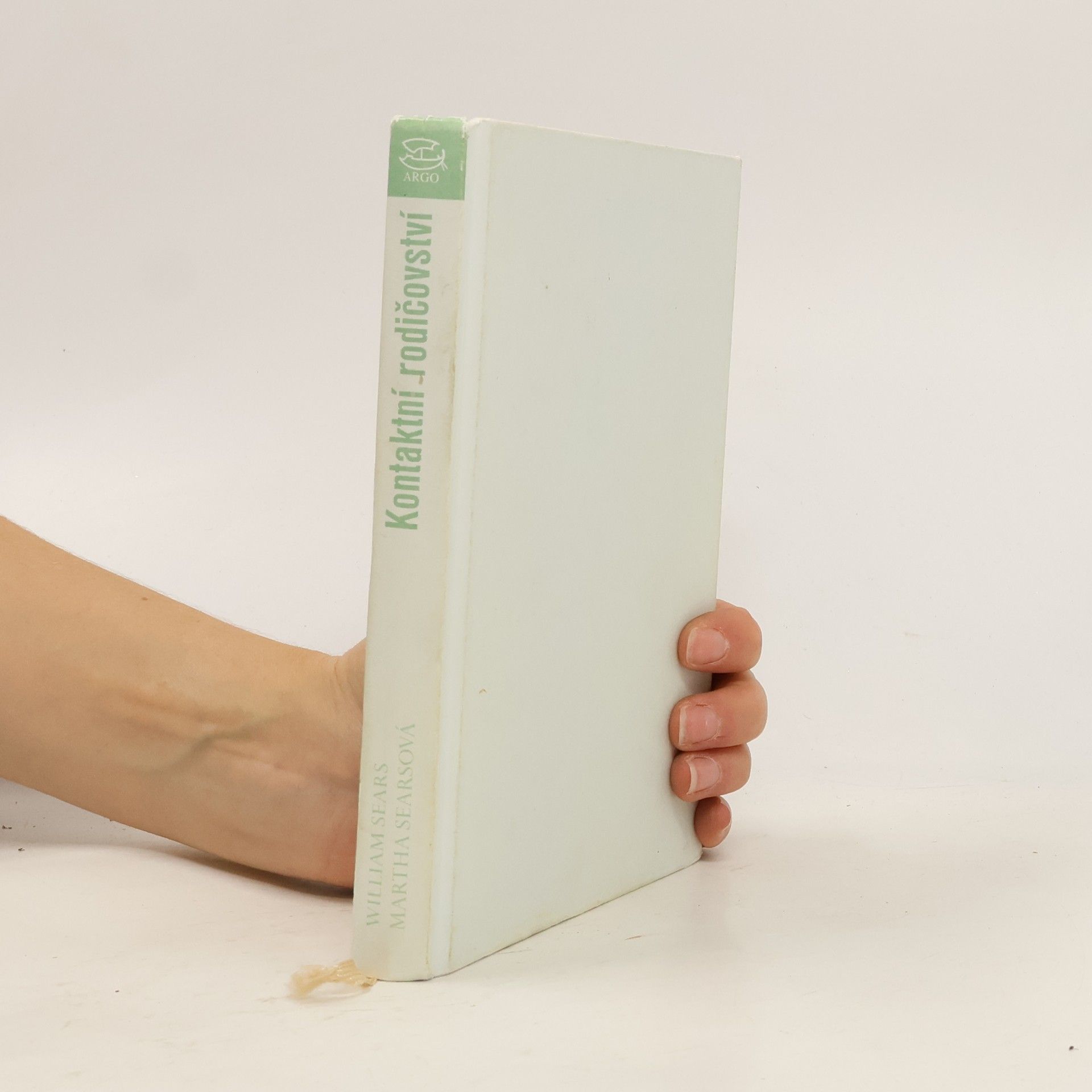 William Sears Kontaktní rodičovství. Rozumná cesta k pochopení a výchově dětí