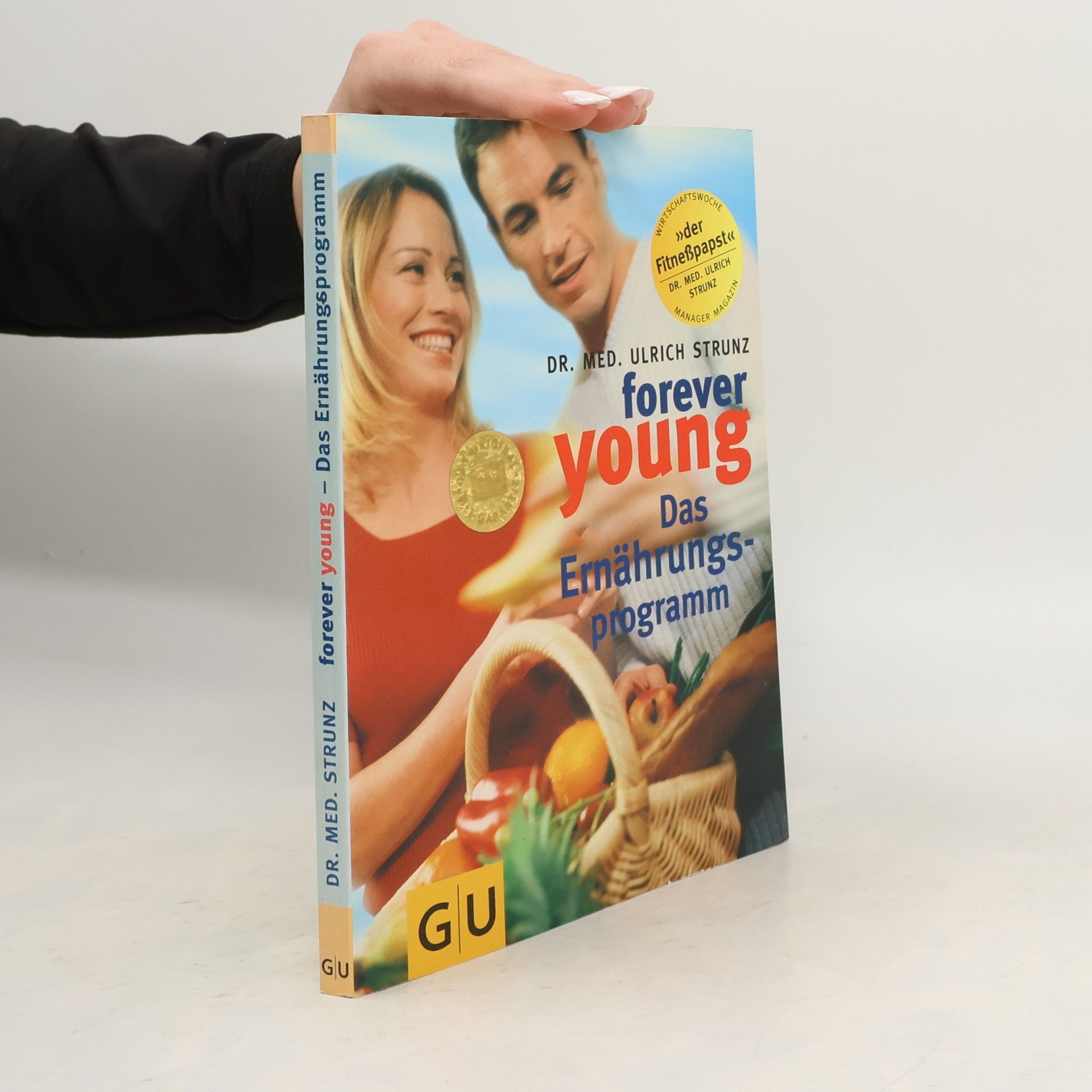 Ulrich Strunz Forever young. Das Ernährungsprogramm