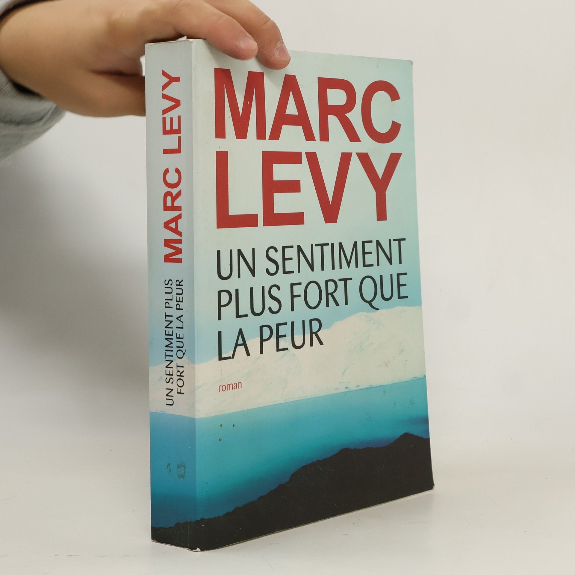 Marc Levy Un sentiment plus fort que la peur