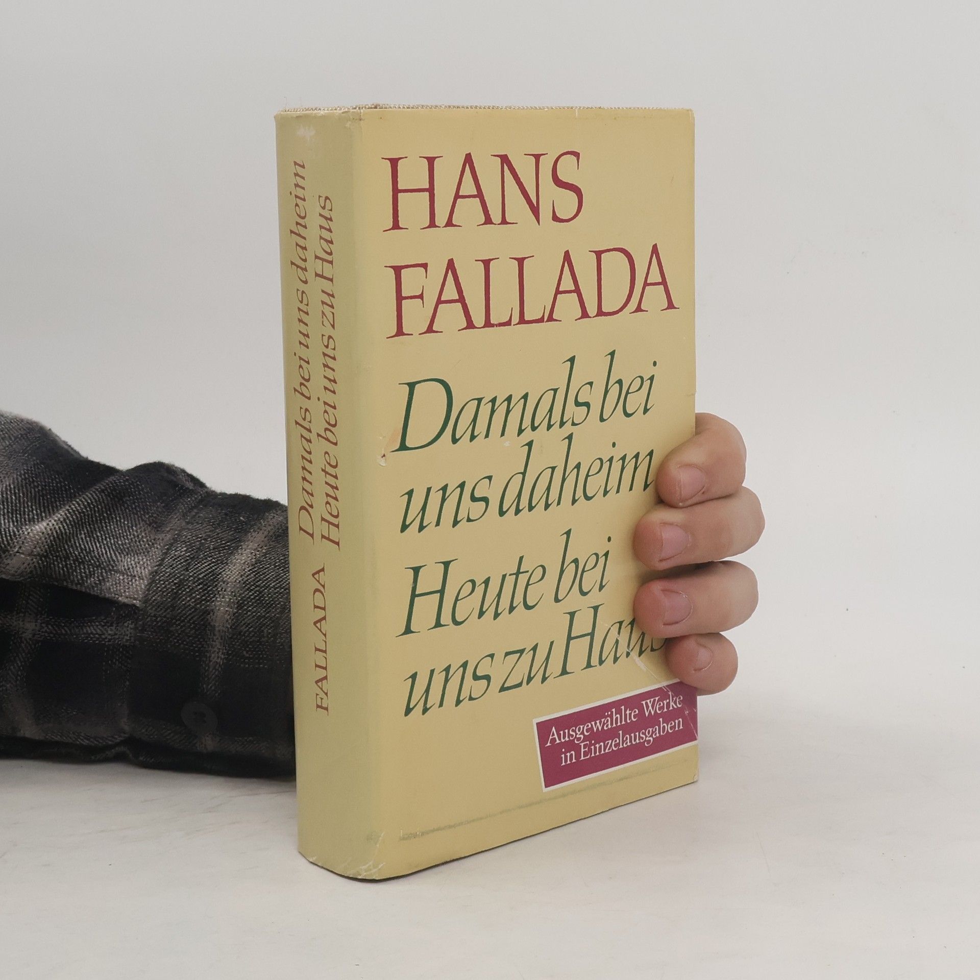 Hans Fallada Damals bei uns daheim. Heute bei uns zu haus