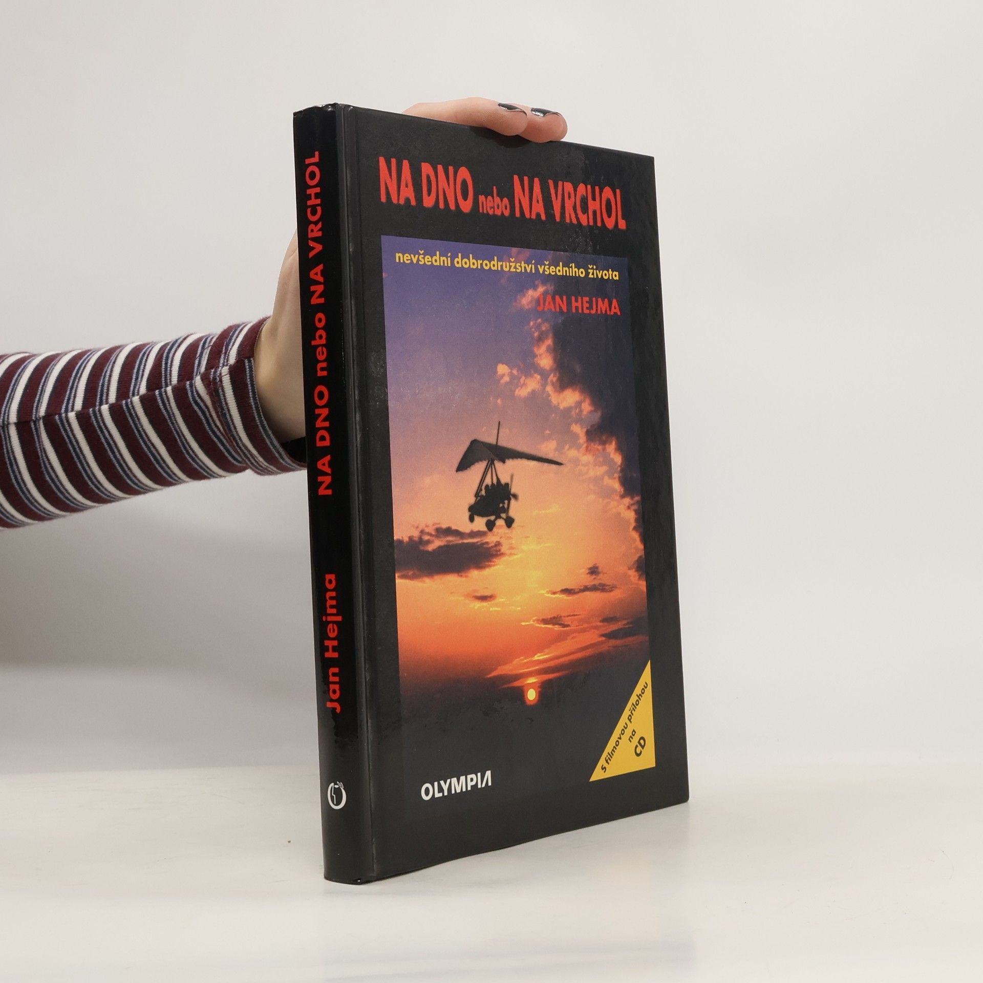 Jan Hejma Na dno nebo na vrchol: Nevšední dobrodružství všedního života