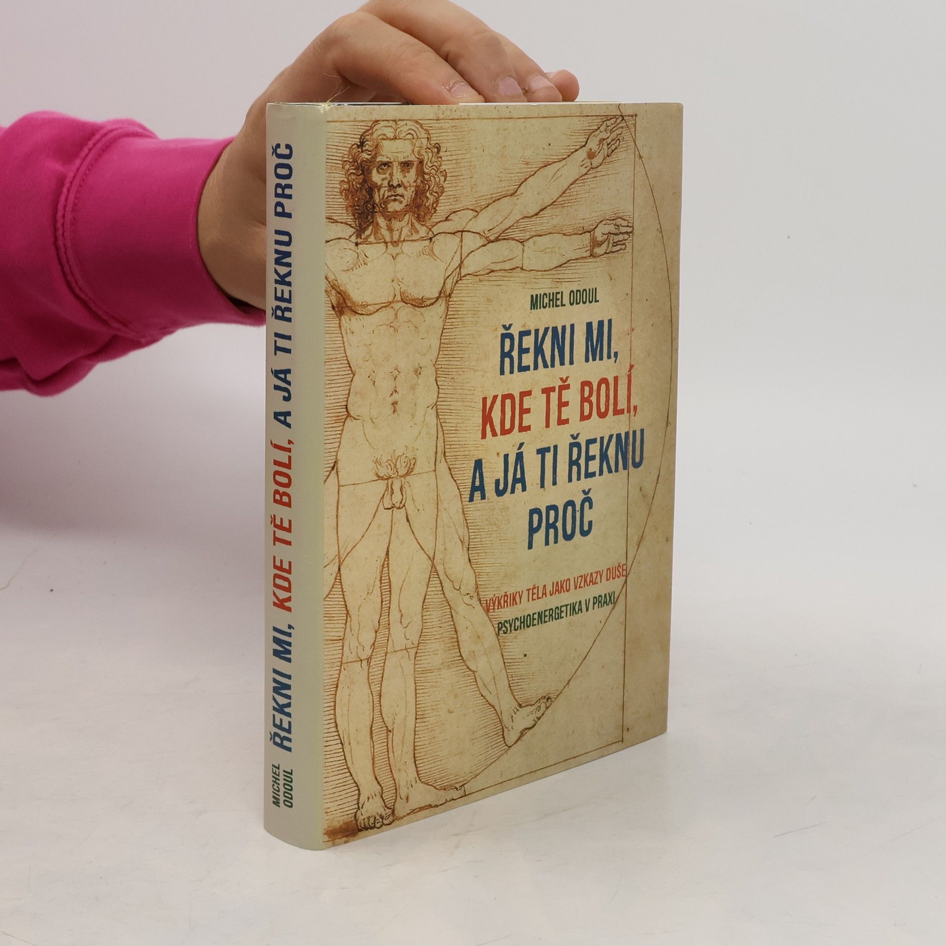 Michel Odoul Řekni mi, kde tě bolí, a já ti řeknu proč