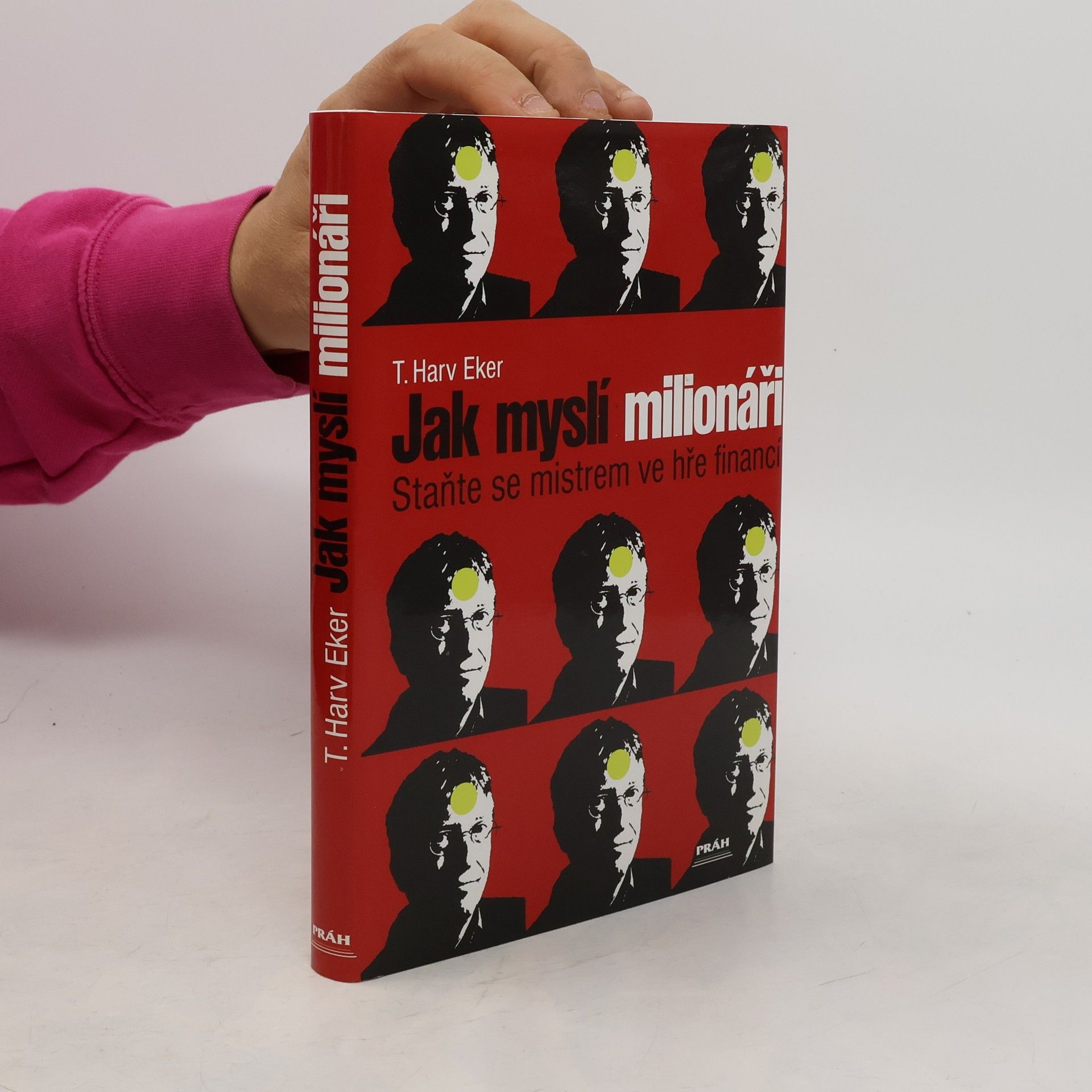 T. Harv Eker Jak myslí milionáři. Staňte se mistrem ve hře financí