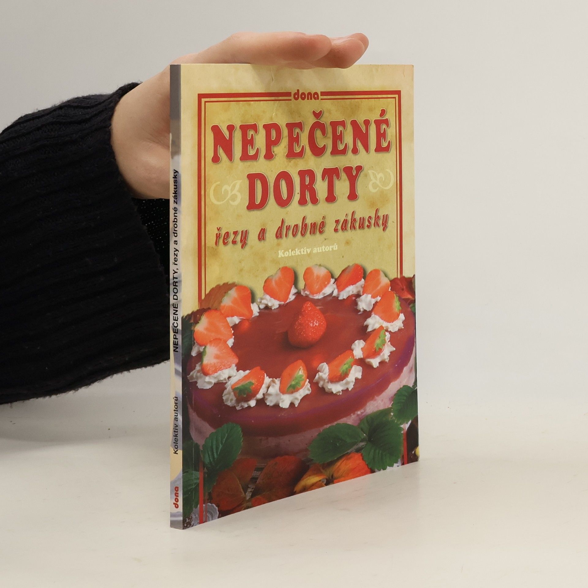 Collectif d'auteurs Nepečené dorty, řezy a drobné zákusky