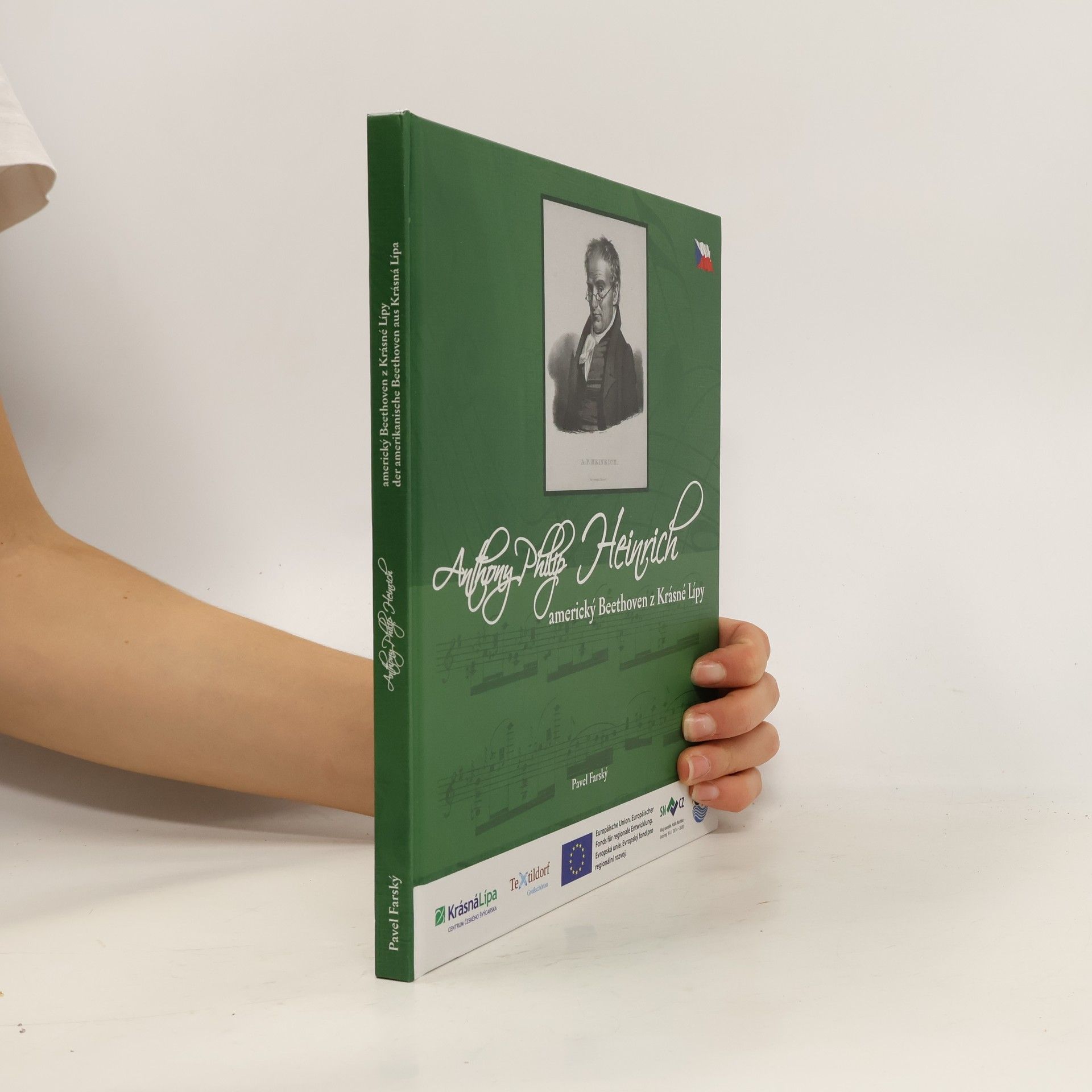 Pavel Farský Anthony Philip Heinrich - americký Beethoven z Krásné Lípy = Anthony Philip Heinrich - der amerikanische Beethoven aus Krásná Lípa
