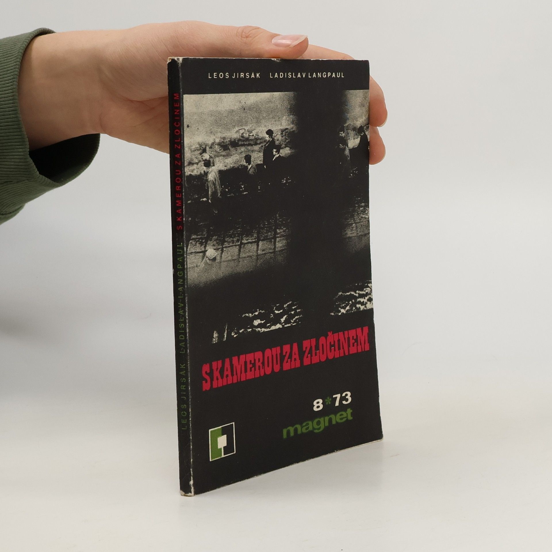 Leoš Jirsák Magnet 8/1973. S kamerou za zločinem