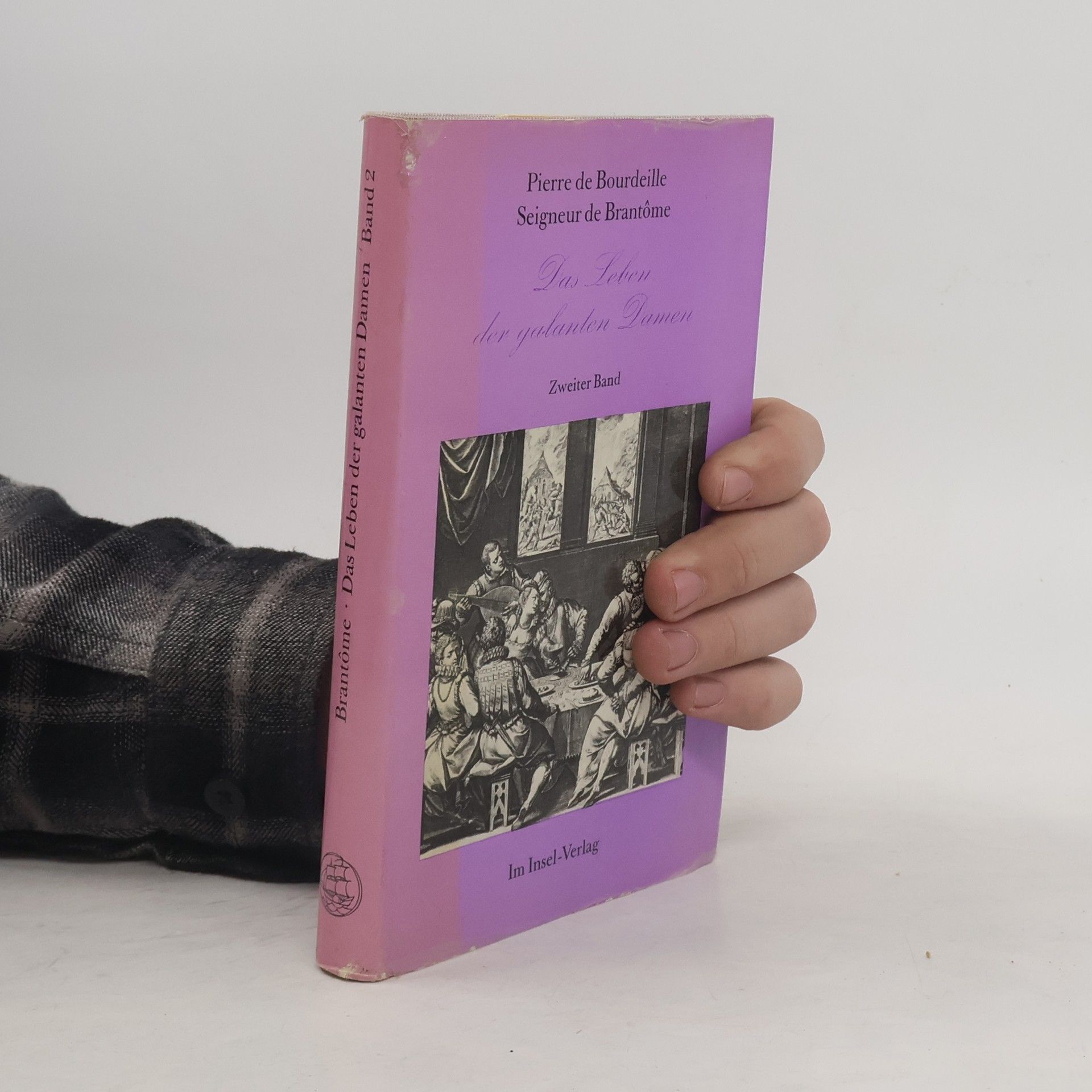 Pierre de Bourdeille Seigneur de Brantome Das Leben der galanten Damen. Zweiter Band