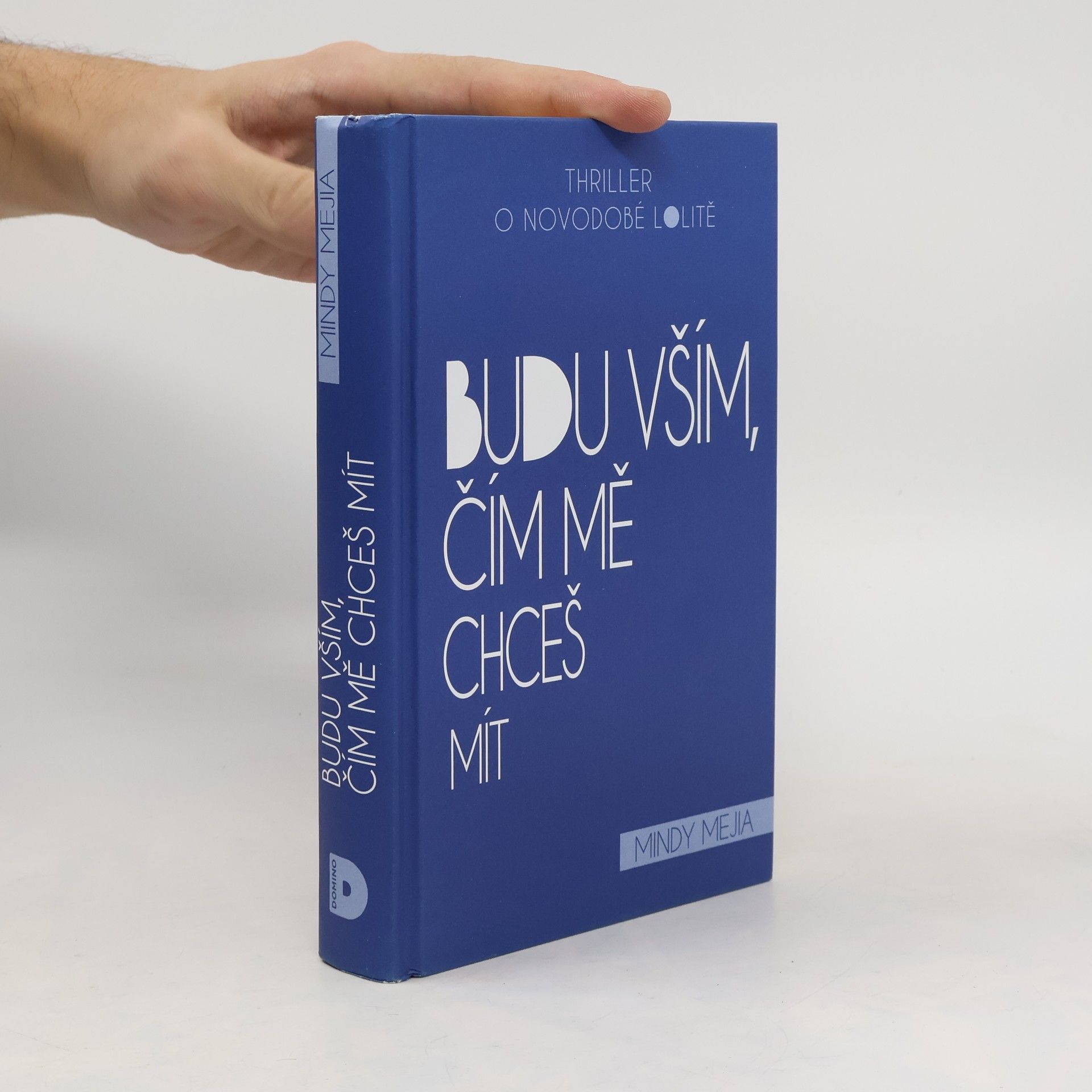 Mindy Mejia Budu vším, čím mě chceš mít