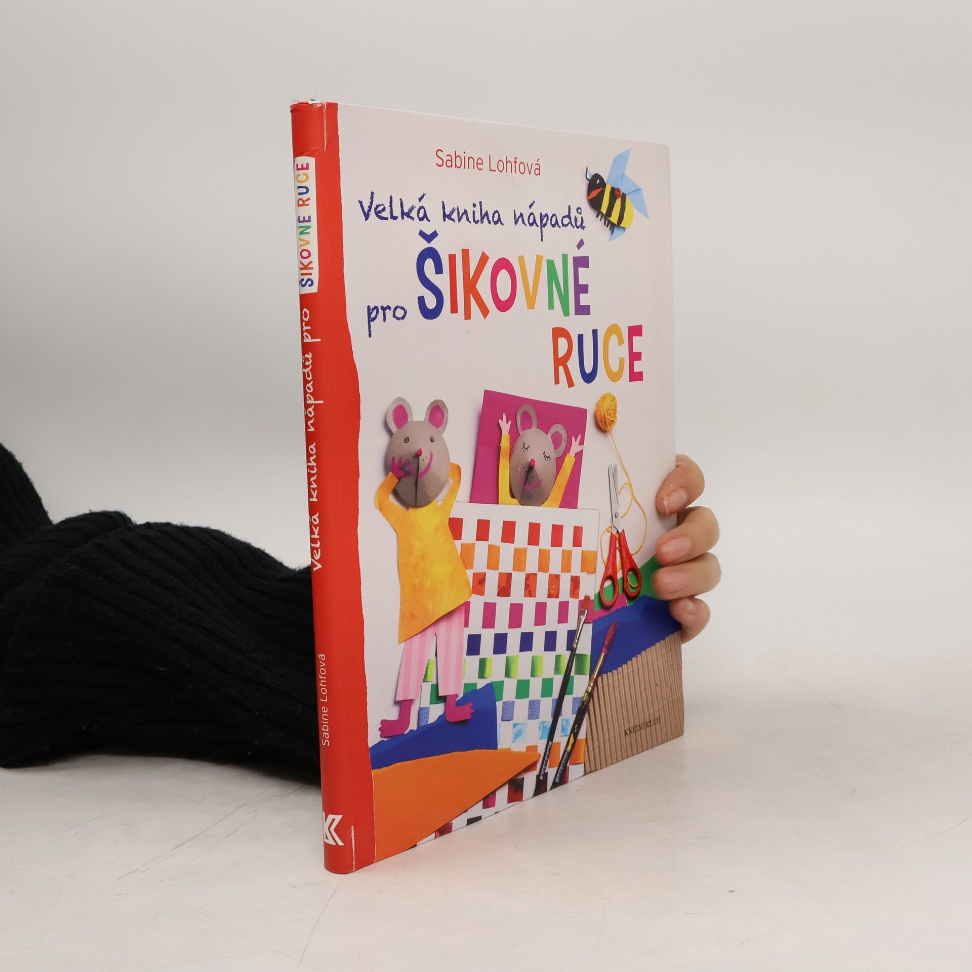 Sabine Lohf Velká kniha nápadů pro šikovné ruce