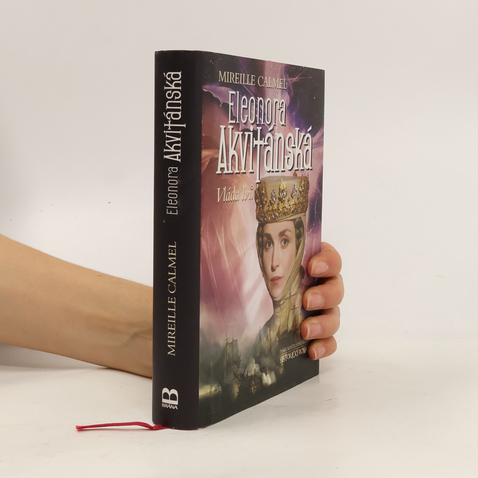 Mireille Calmel Eleonora Akvitánská. Vláda lvů